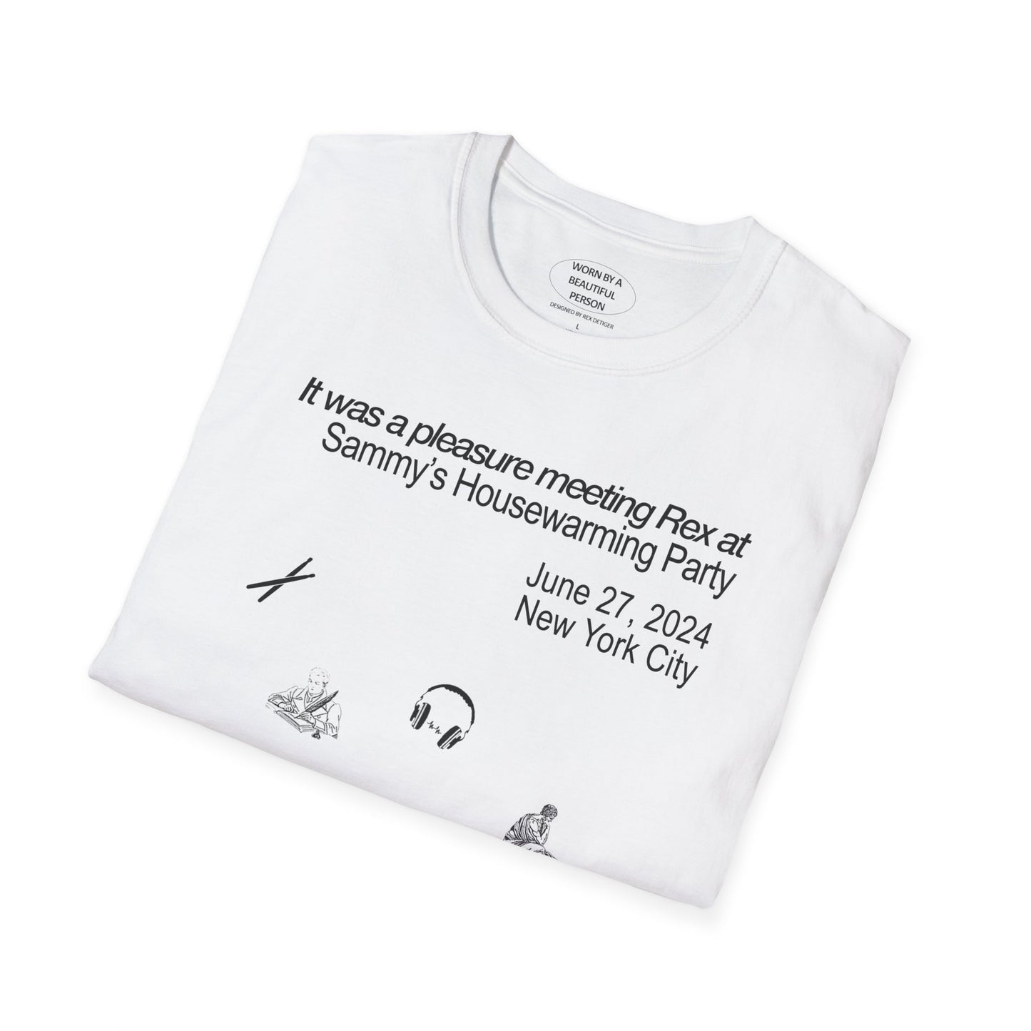 It was a pleasure meeting Rex at Sammy's Housewarming Party - Unisex Softstyle T-Shirt