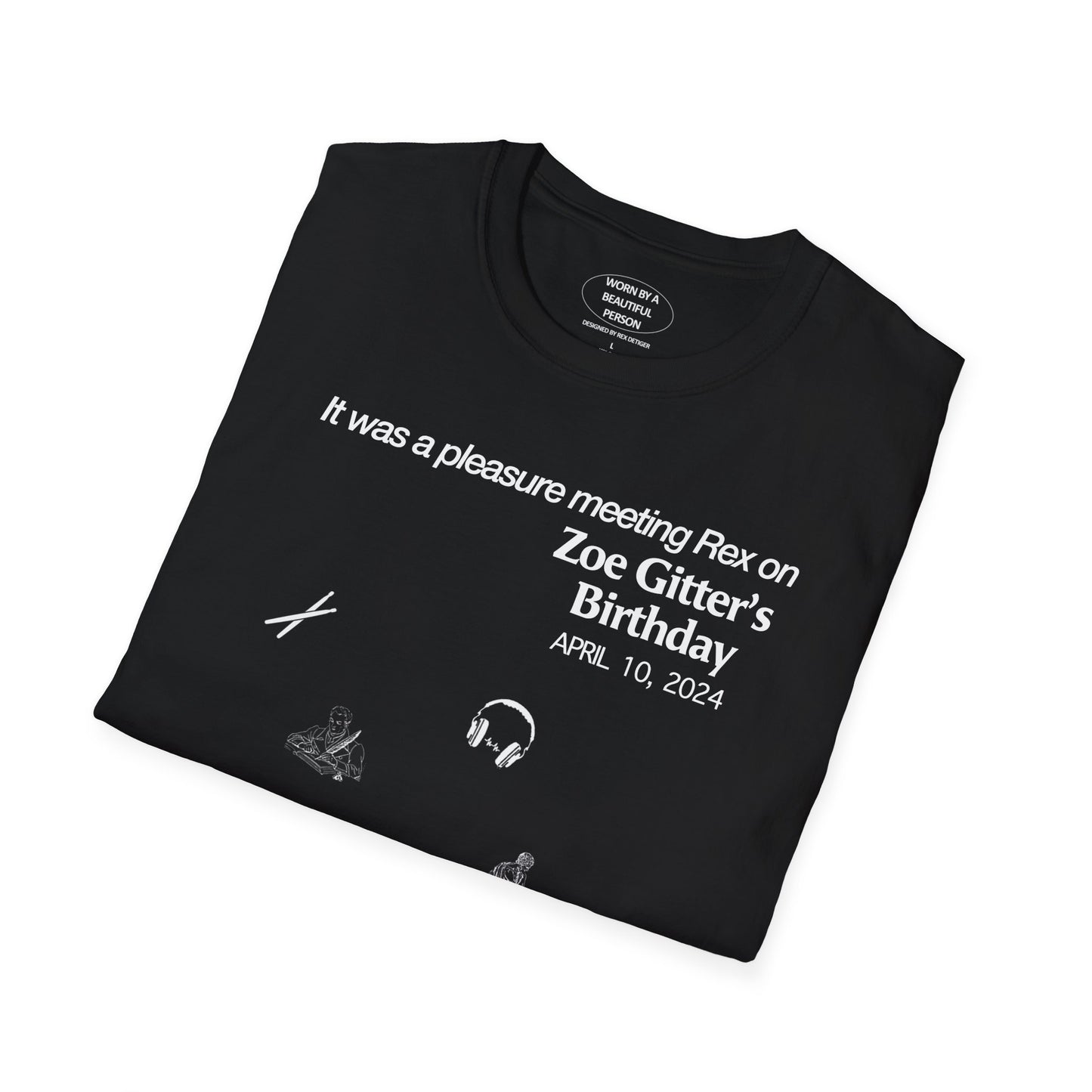 It was a pleasure meeting Rex at on Zoe's bday - Unisex Softstyle T-Shirt