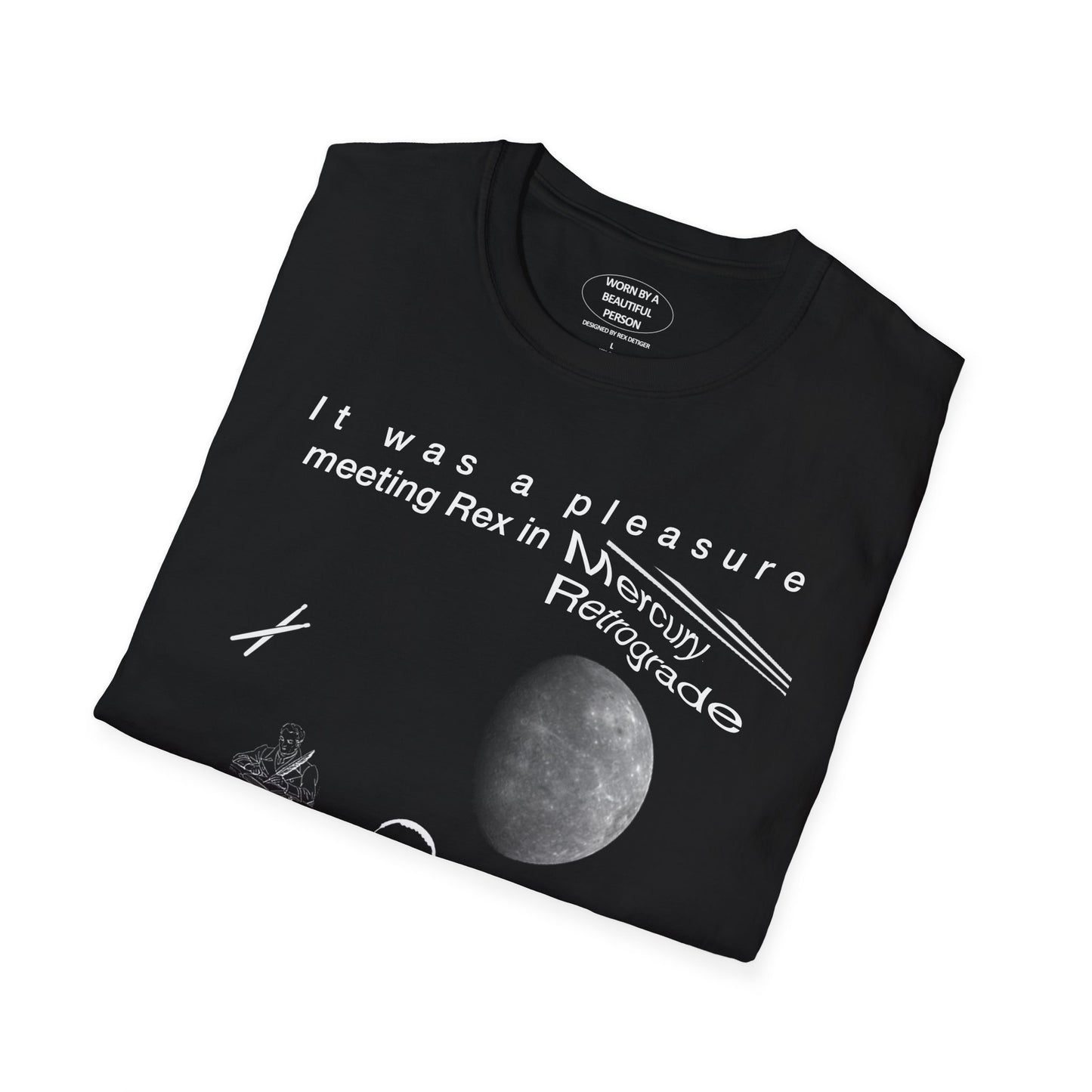 It was a pleasure meeting Rex in Mercury Retrograde - Unisex Softstyle T-Shirt