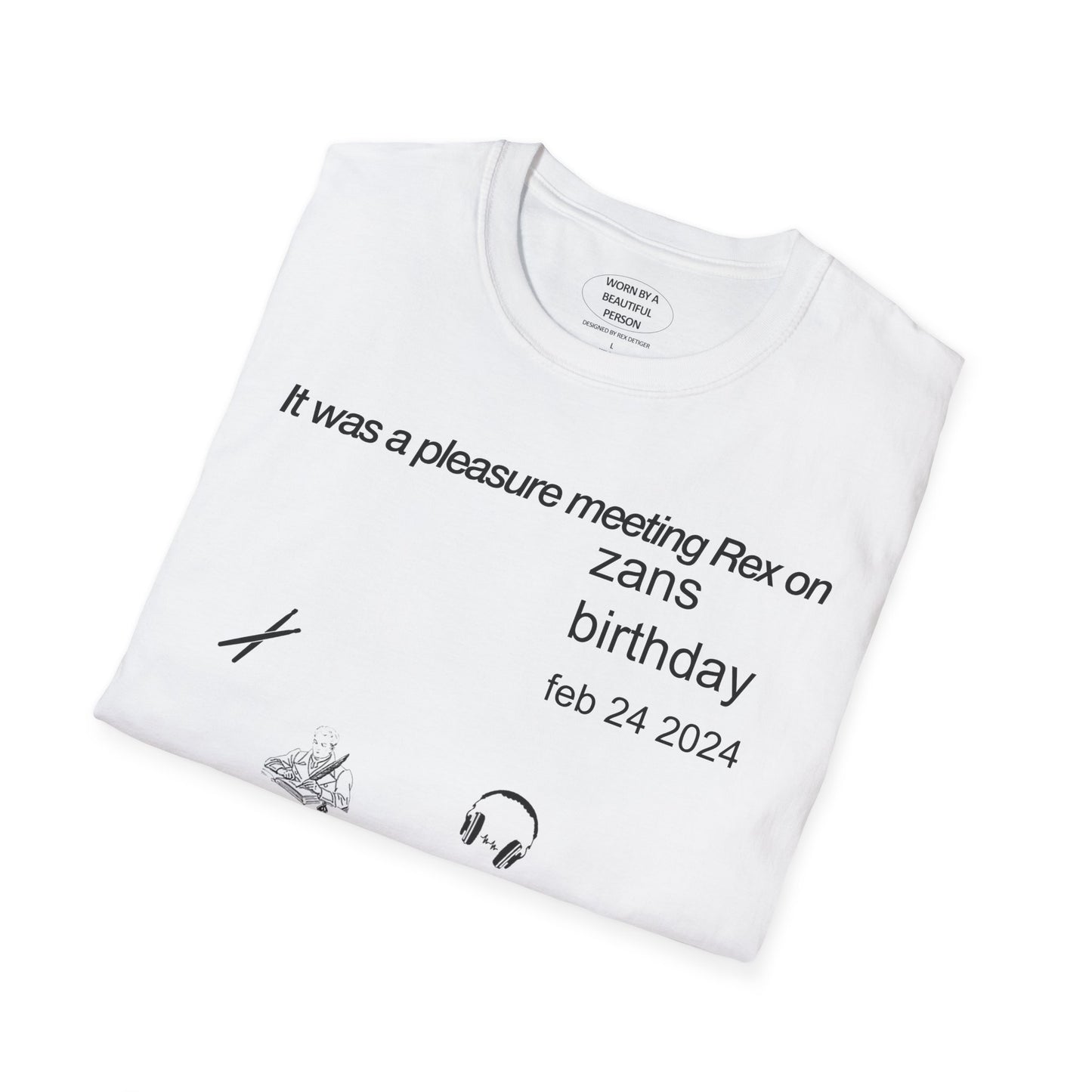 It was a pleasure meeting Rex on zans birthday - Unisex Softstyle T-Shirt