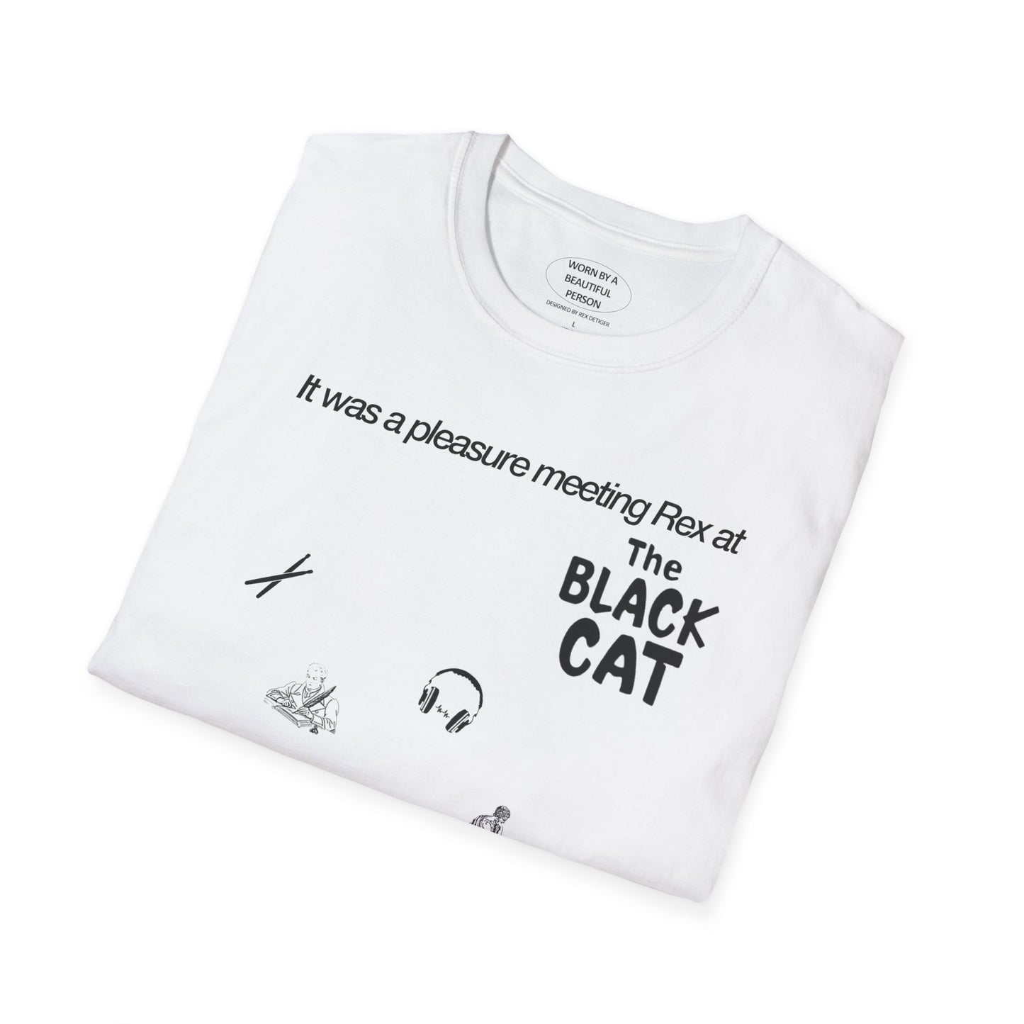 It was a pleasure meeting Rex at The Black Cat - Unisex Softstyle T-Shirt