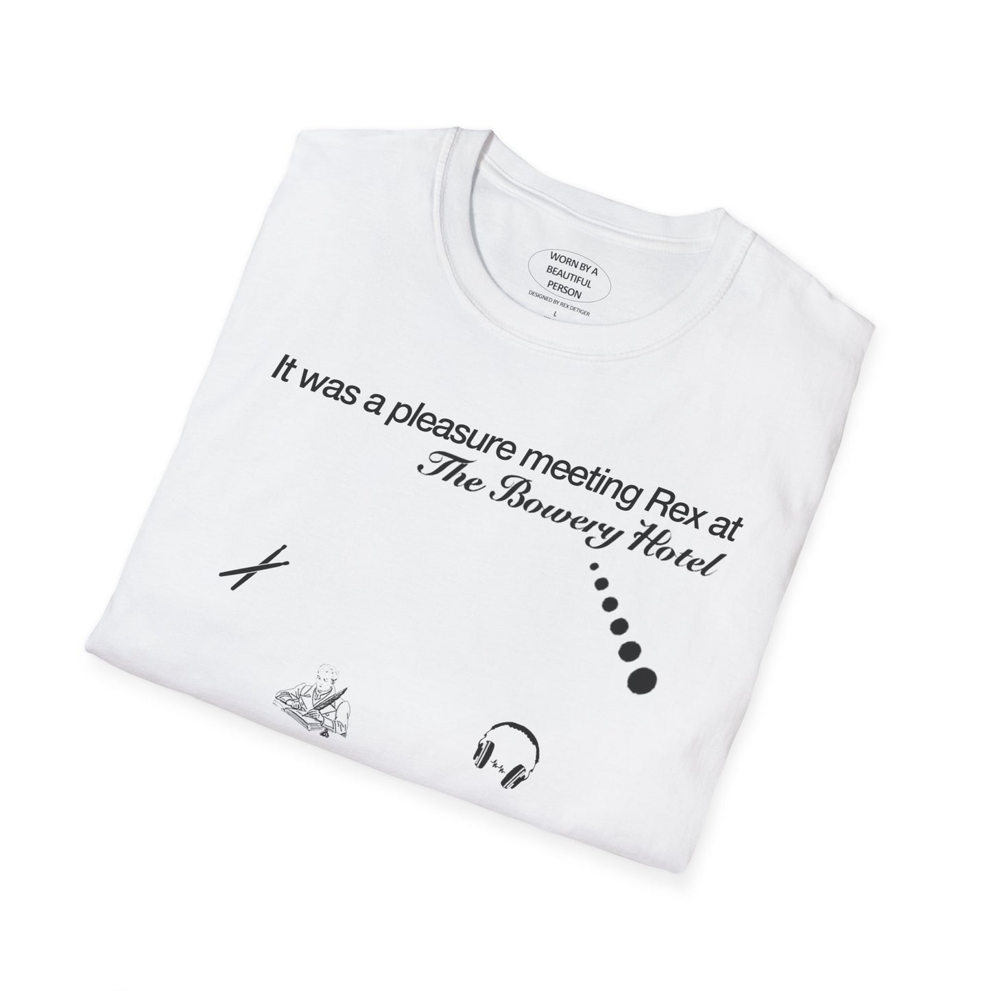 It was a pleasure meeting Rex at the Bowery Hotel - Unisex Softstyle T-Shirt