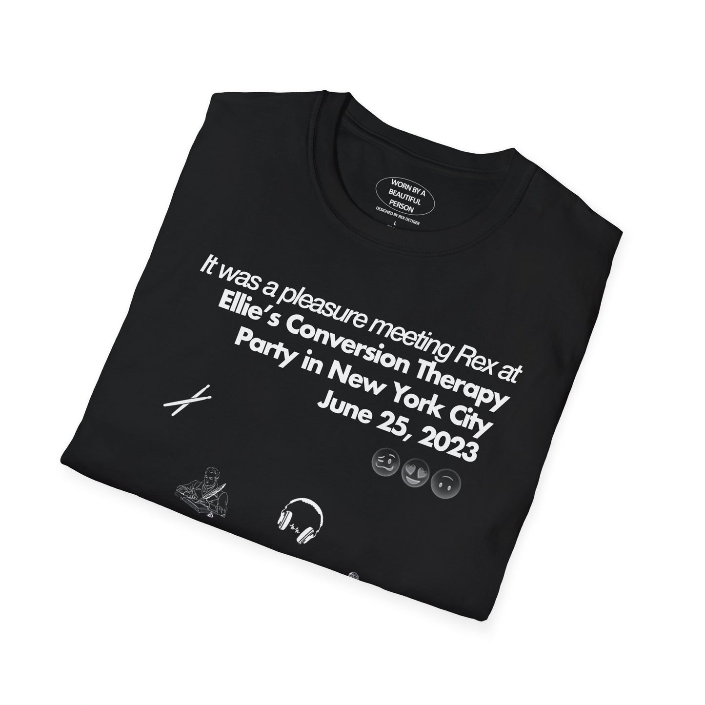 It was a pleasure meeting Rex at Ellie's conversion therapy party - Unisex Softstyle T-Shirt