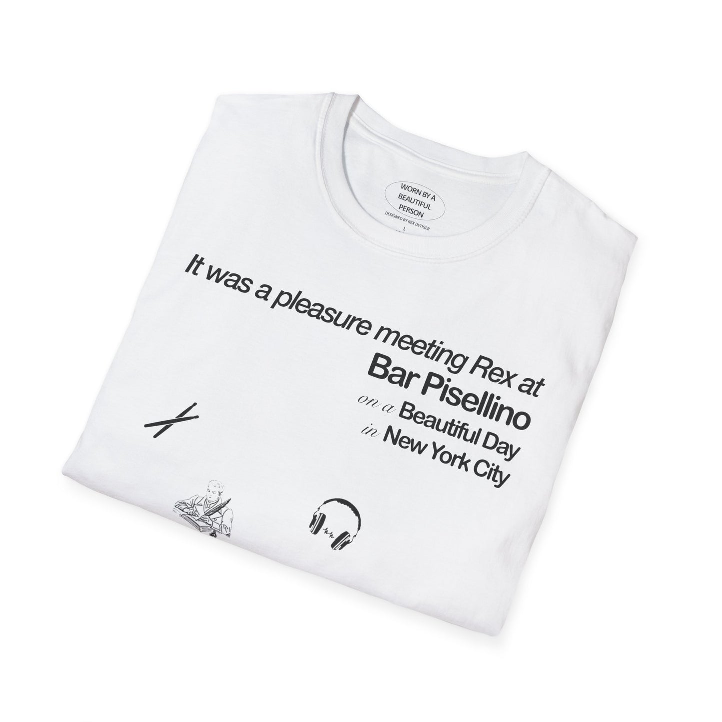 It was a pleasure meeting Rex at Bar Pisellino on a Beautiful Day in New York City - Unisex Softstyle T-Shirt