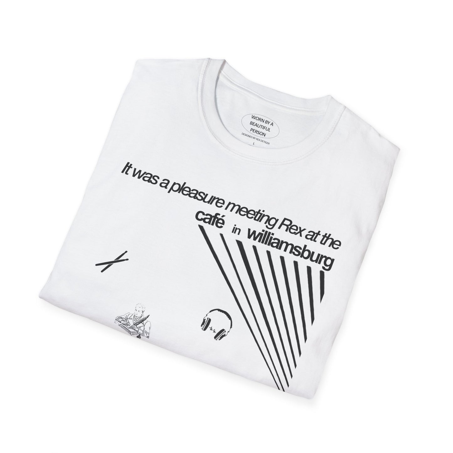 It was a pleasure meeting Rex at the cafe in williamsburg - Unisex Softstyle T-Shirt