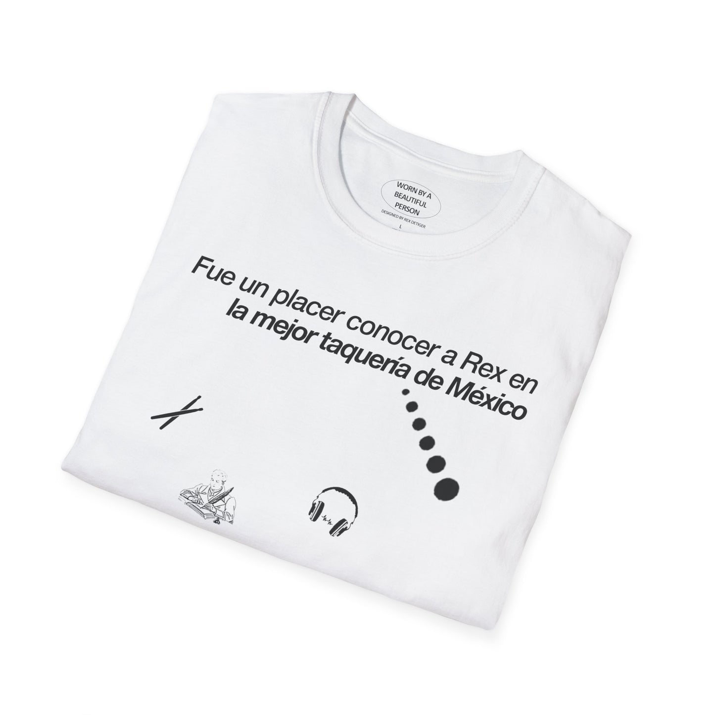 Fue un placer conocer a Rex en la mejor taquería de México - Unisex Softstyle T-Shirt