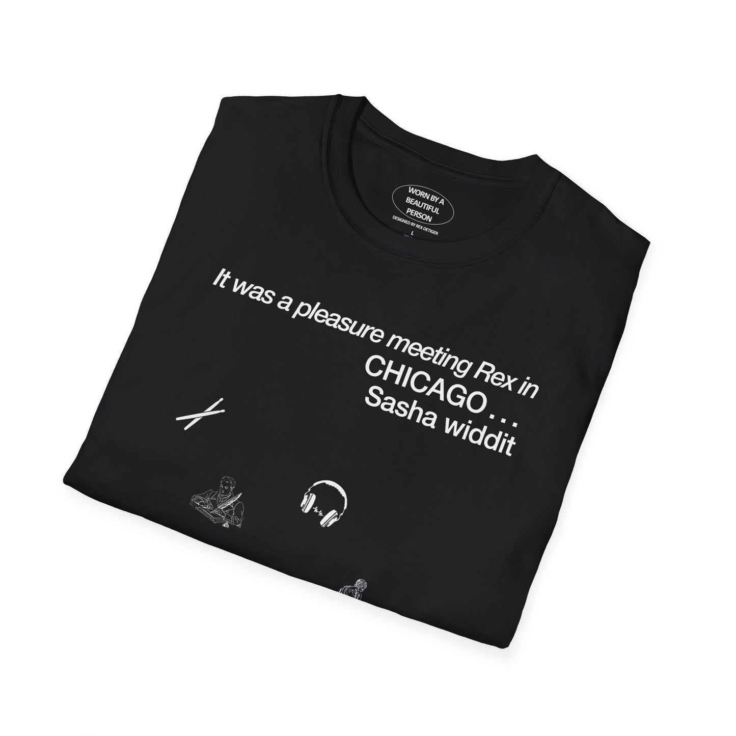 It was a pleasure meeting Rex in Chicago... Sasha widdit - Unisex Softstyle T-Shirt
