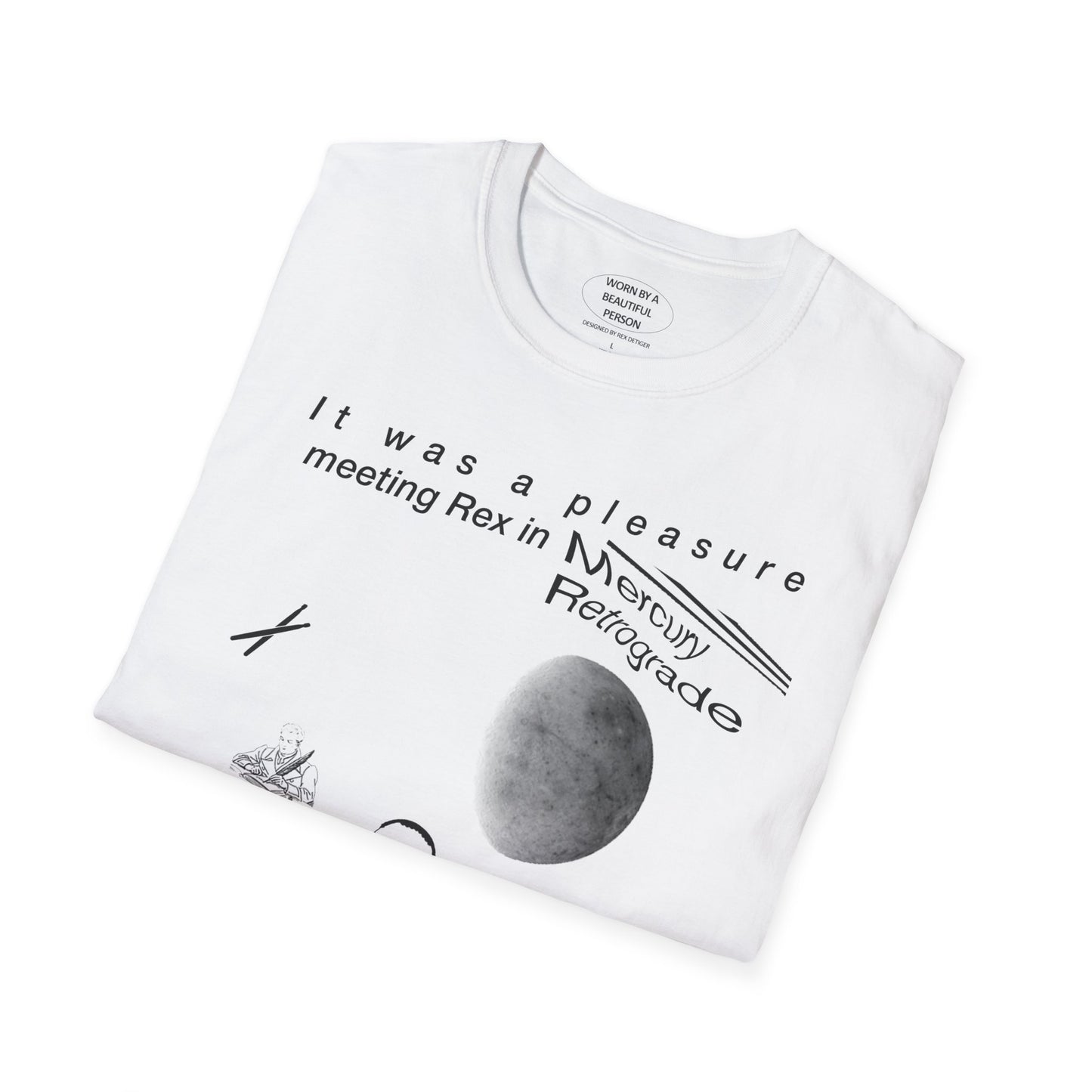 It was a pleasure meeting Rex in Mercury Retrograde  - Unisex Softstyle T-Shirt