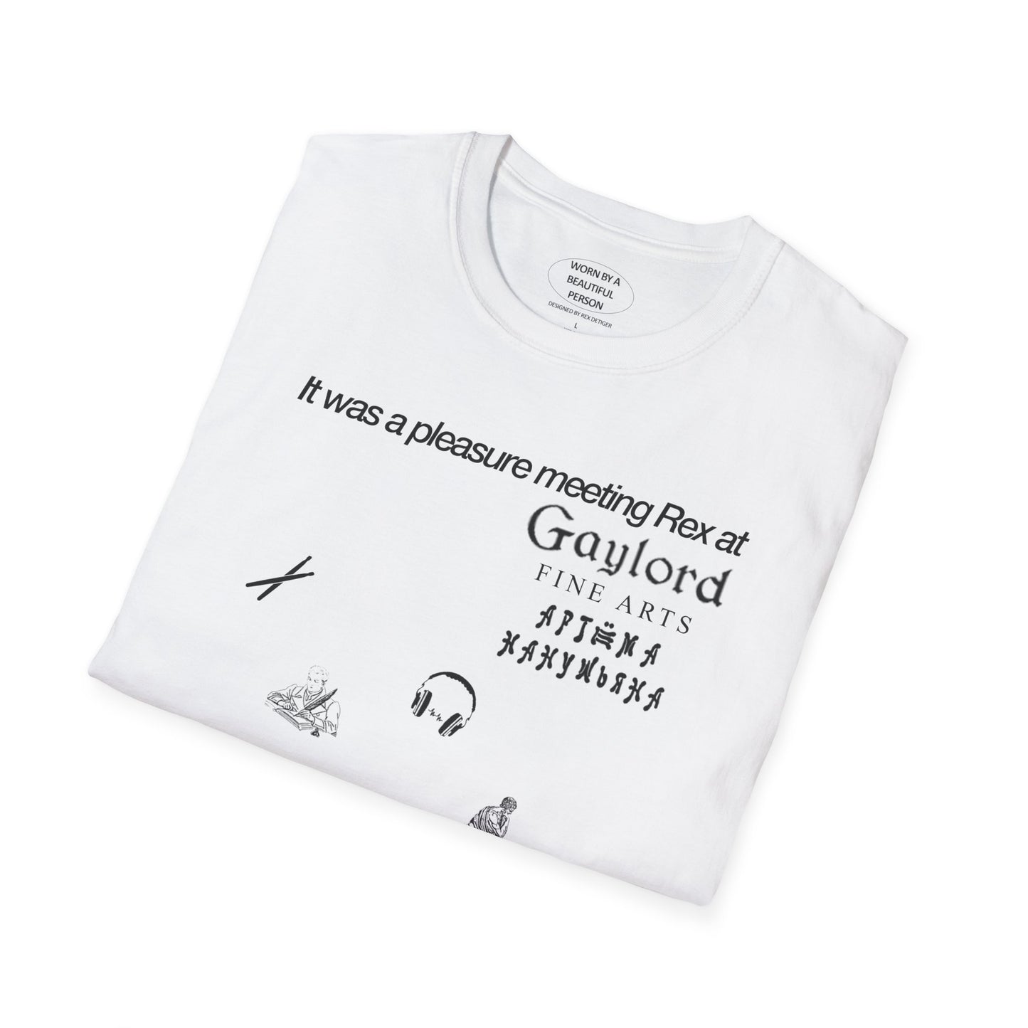It was a pleasure meeting Rex at Gaylord Fine Arts Artem Nanushyan - Unisex Softstyle T-Shirt