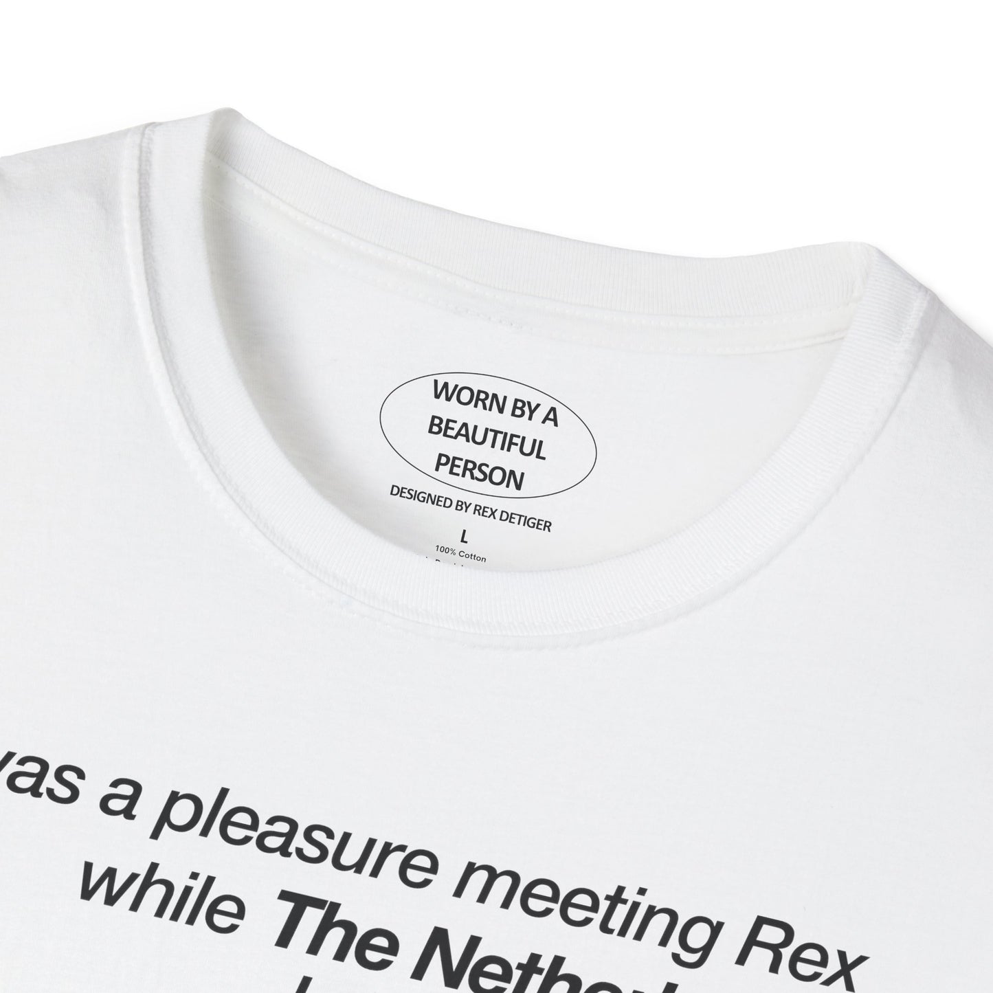 It was a pleasure meeting Rex while the Netherlands beat England - Unisex Softstyle T-Shirt