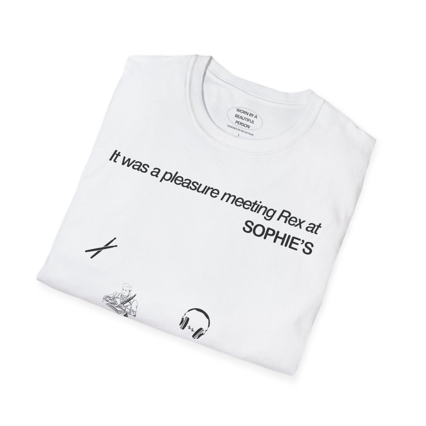 It was a pleasure meeting Rex at Sophie's - Unisex Softstyle T-Shirt