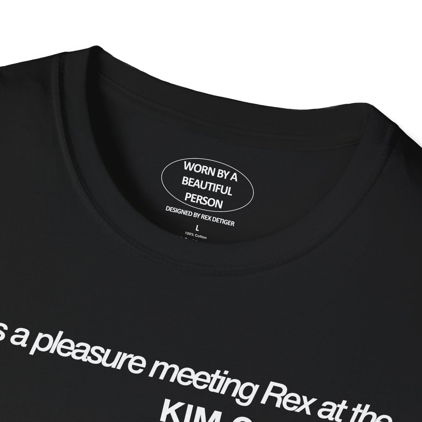 It was a pleasure meeting Rex at the Kim Gordon After Party - Unisex Softstyle T-Shirt