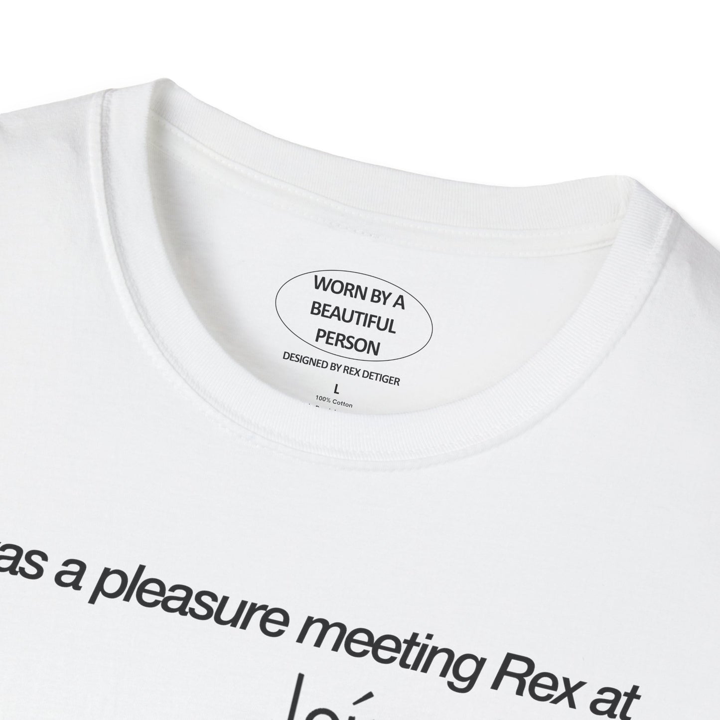 It was a pleasure meeting Rex at Laissez Faire - Unisex Softstyle T-Shirt