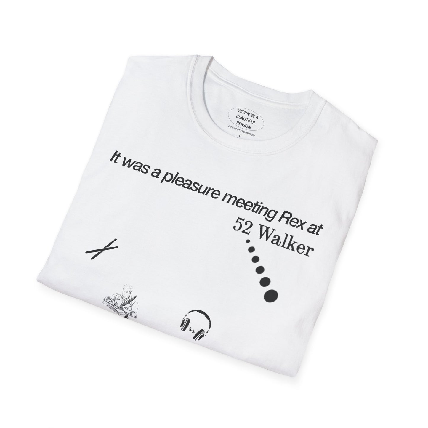 It was a pleasure meeting Rex at 52 Walker - Unisex Softstyle T-Shirt