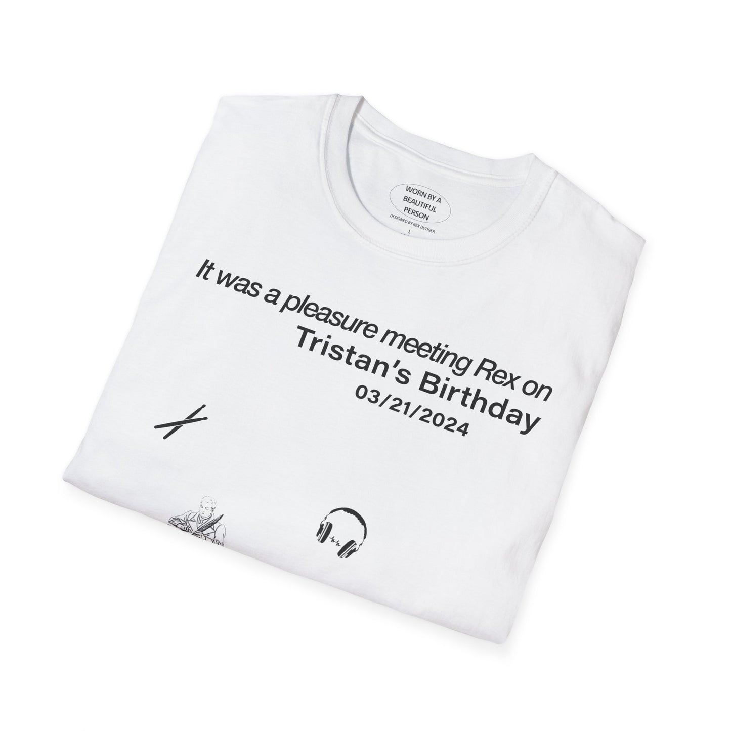 It was a pleasure meeting Rex on Tristan's Birthday - Unisex Softstyle T-Shirt