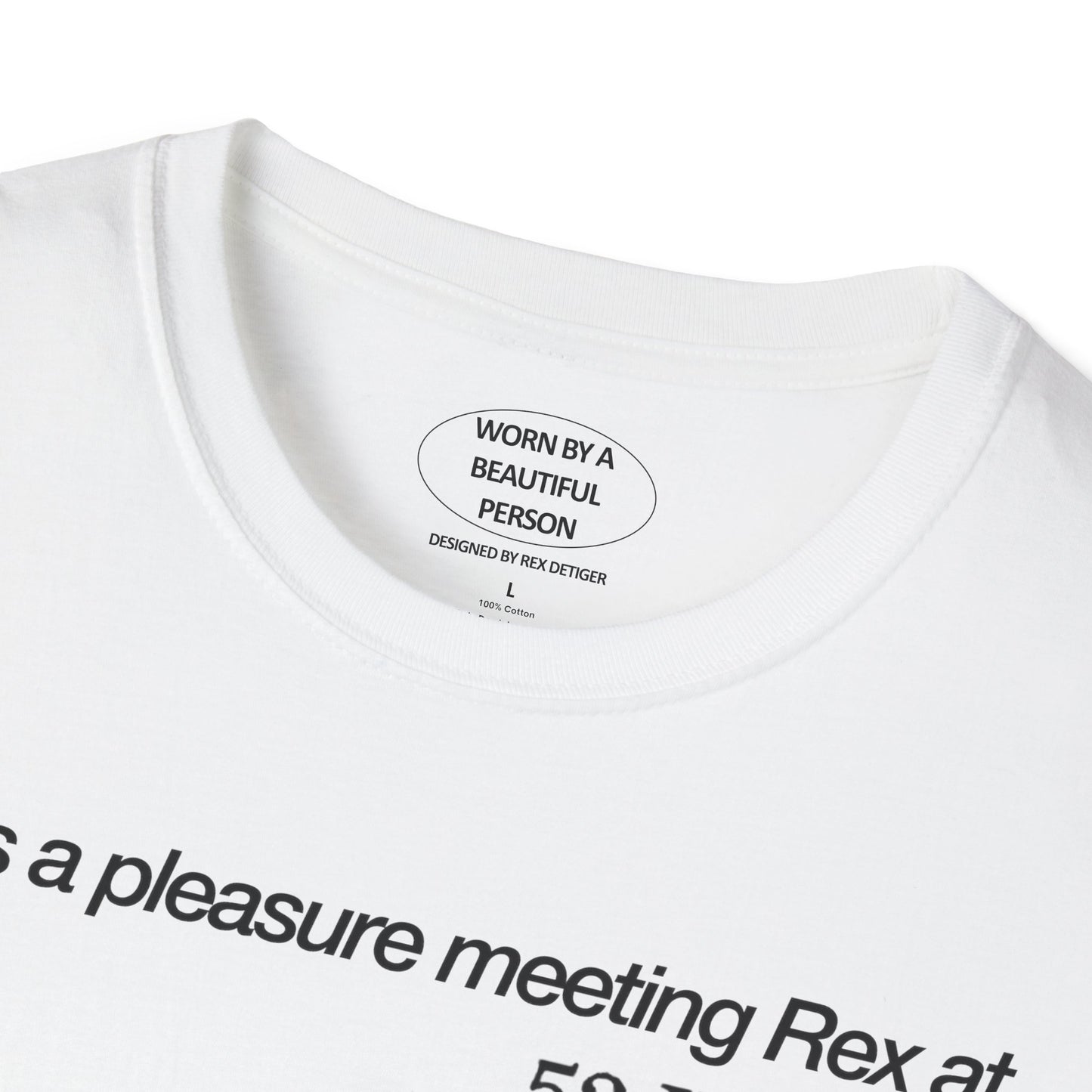 It was a pleasure meeting Rex at 52 Walker - Unisex Softstyle T-Shirt