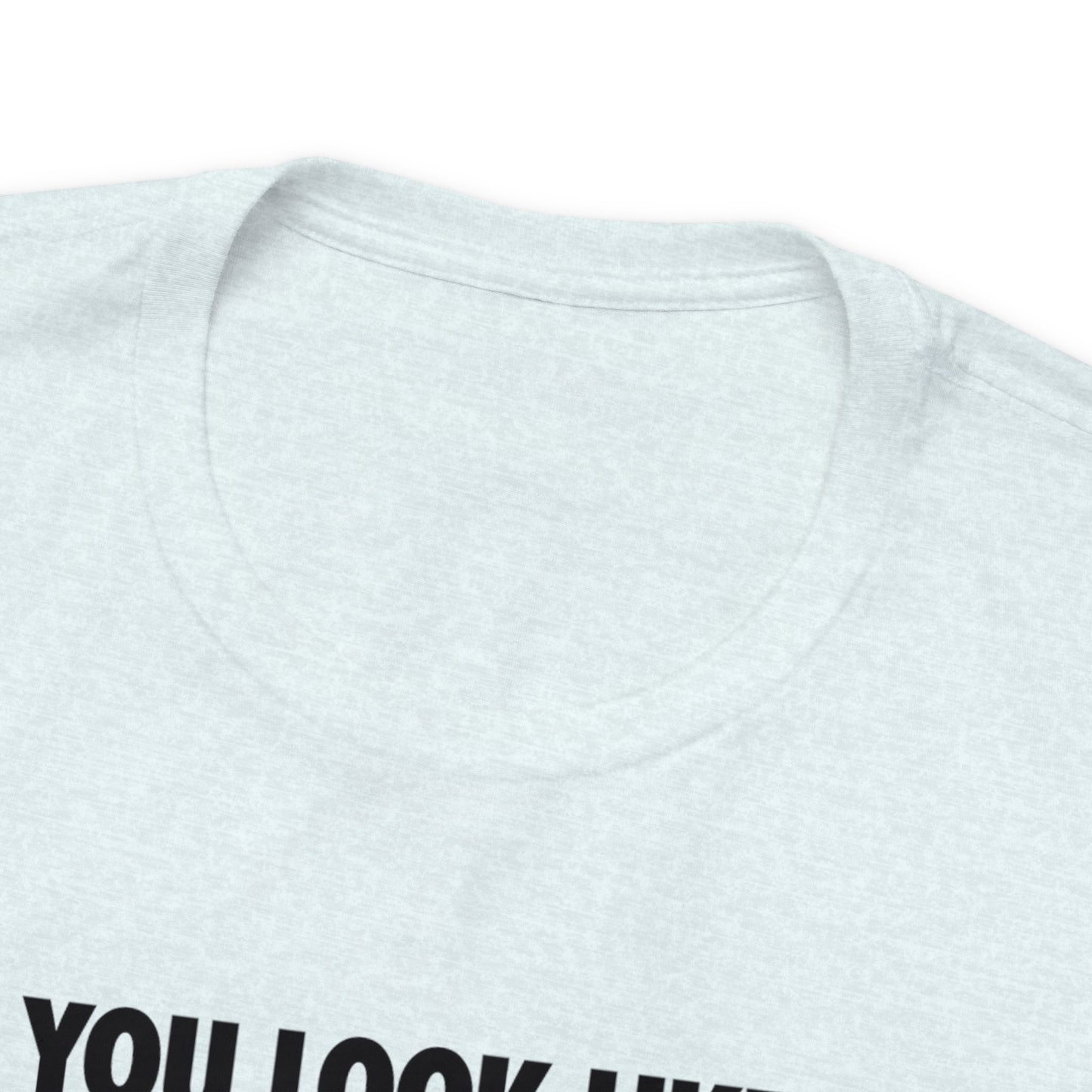 DO YOU LOOK LIKE ME - Unisex Jersey Short Sleeve Tee - INTERNATIONAL SHIPPING