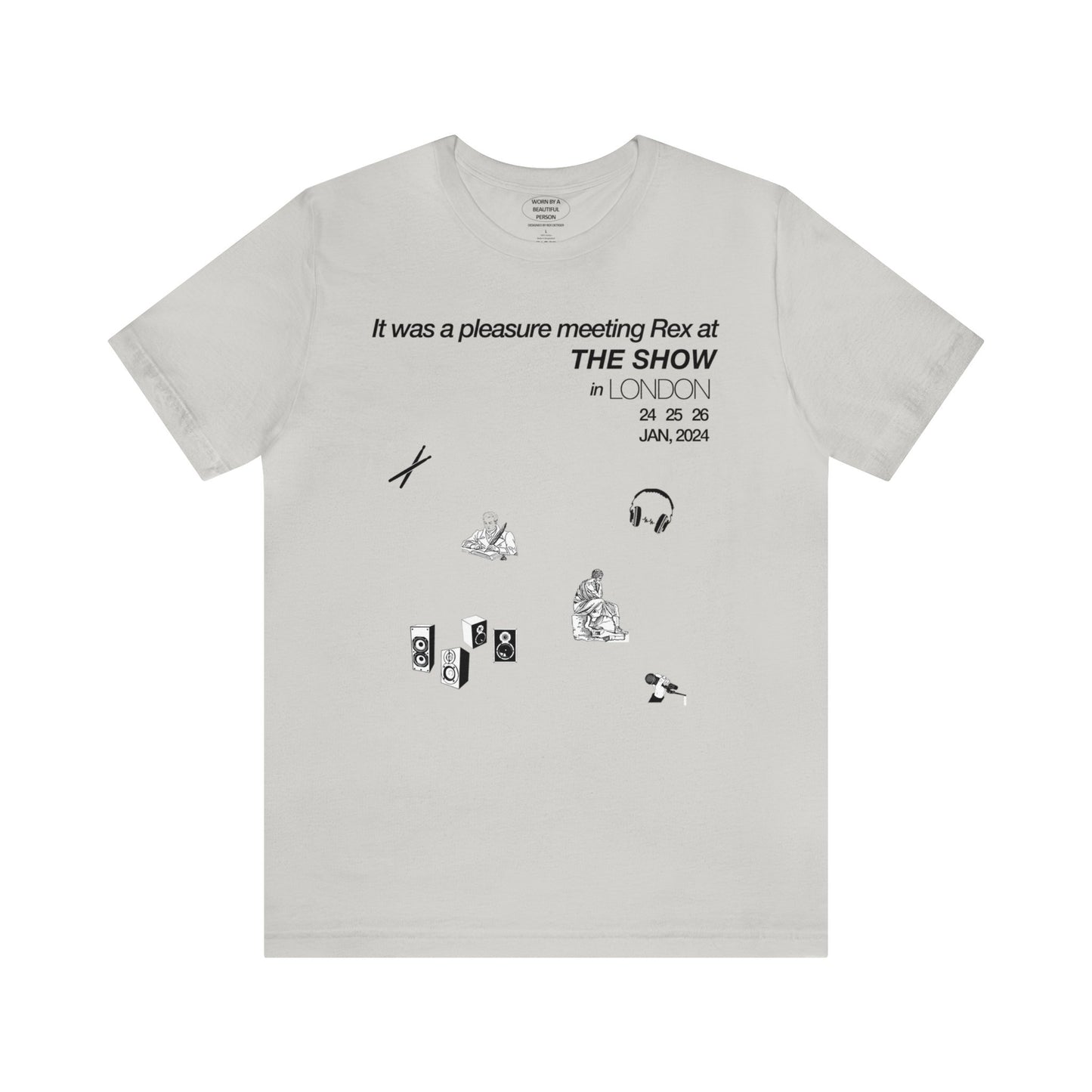 It was a pleasure meeting Rex at the SHOW in LONDON - Unisex Jersey Short Sleeve Tee