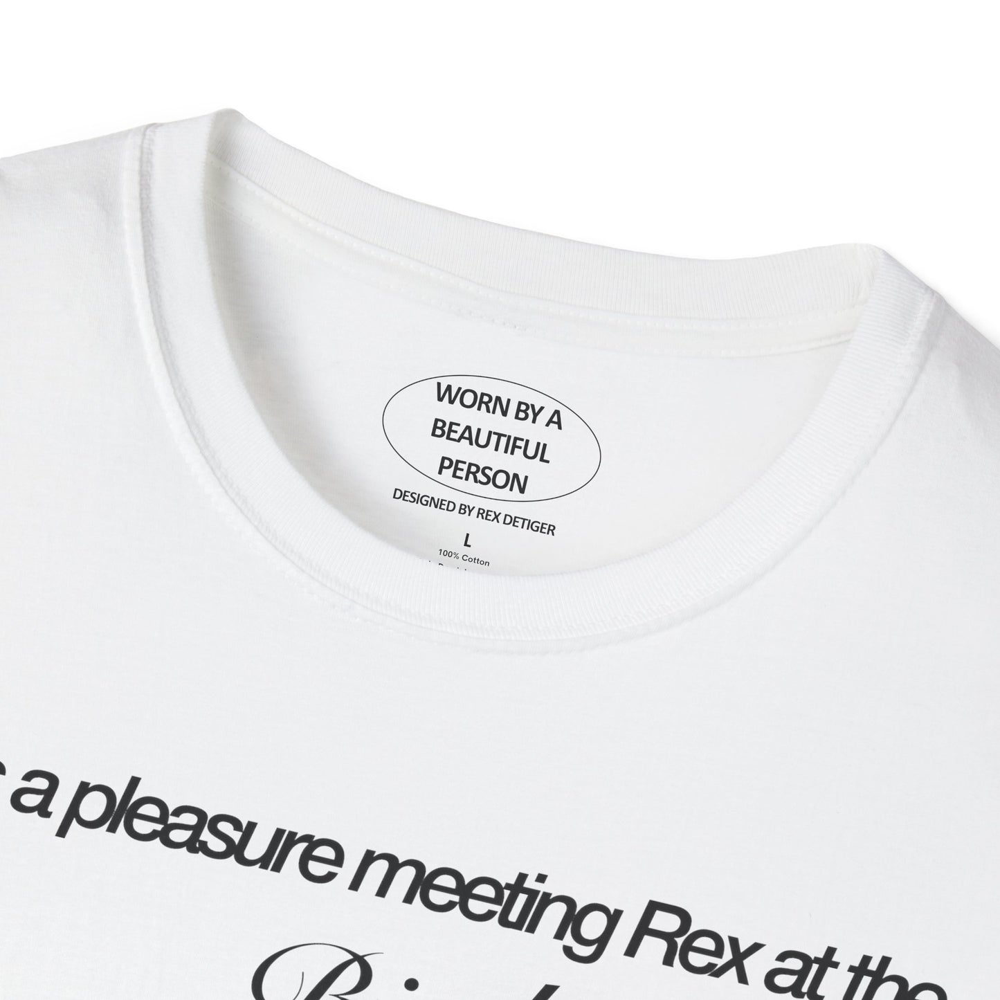 It was a pleasure meeting Rex at the Birthday Soirée for Clau - Unisex Softstyle T-Shirt