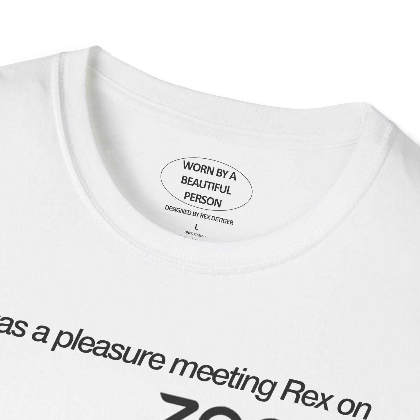 It was a pleasure meeting Rex on ZOOM June 29 2024 - Unisex Softstyle T-Shirt