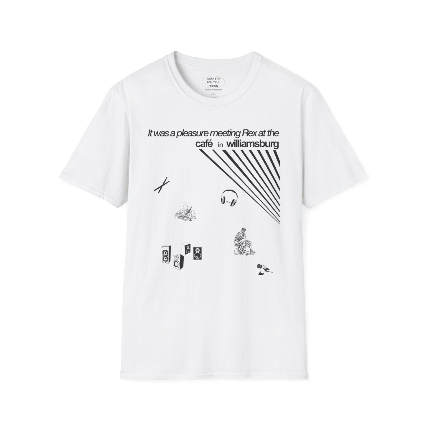It was a pleasure meeting Rex at the cafe in williamsburg - Unisex Softstyle T-Shirt