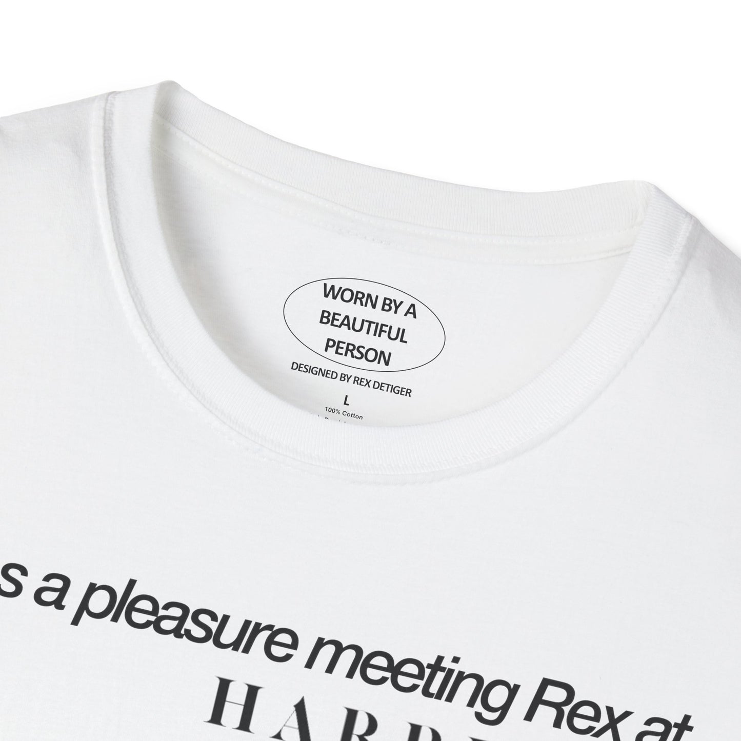 It was a pleasure meeting Rex at Harriet's - Unisex Softstyle T-Shirt