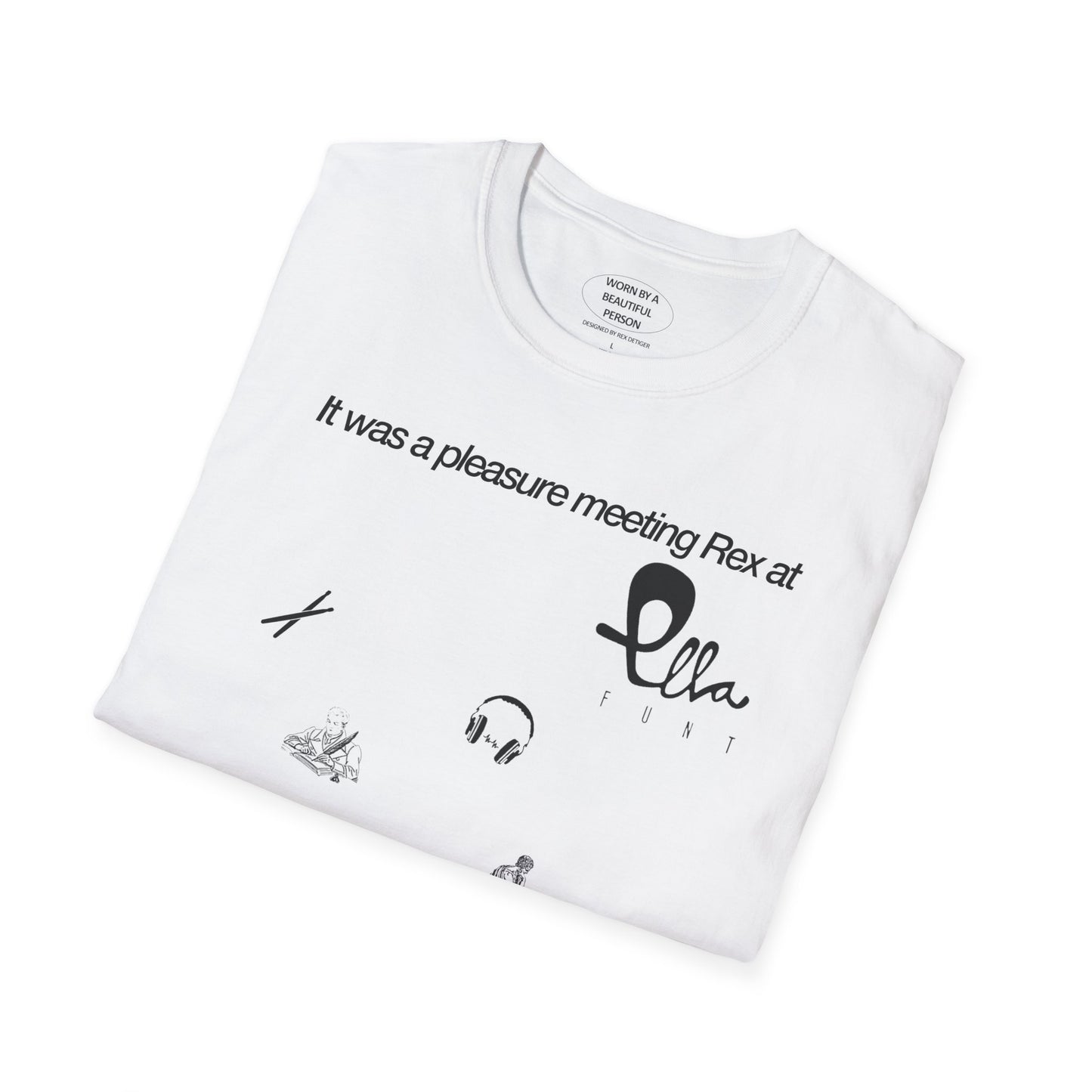 It was a pleasure meeting Rex at Ella Funt - Unisex Softstyle T-Shirt