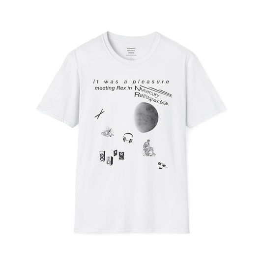 It was a pleasure meeting Rex in Mercury Retrograde  - Unisex Softstyle T-Shirt