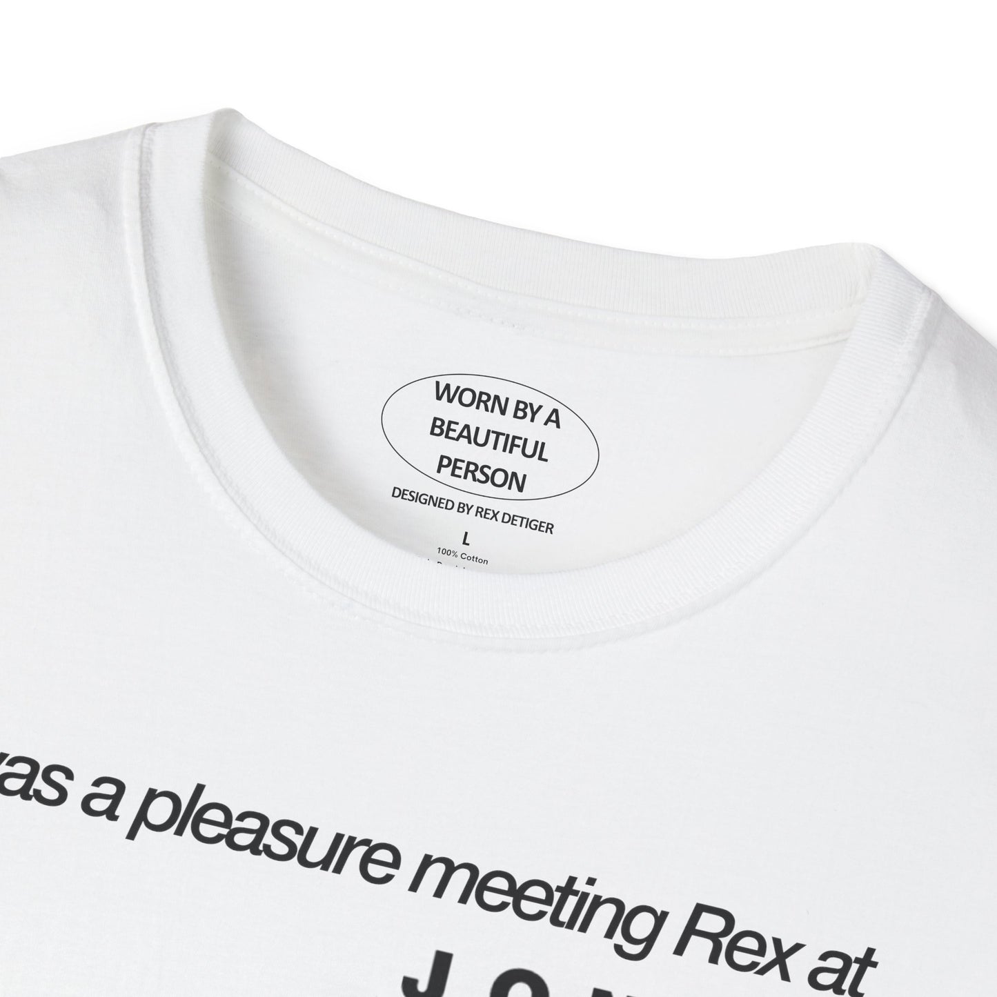 It was a pleasure meeting Rex at Jones - Unisex Softstyle T-Shirt