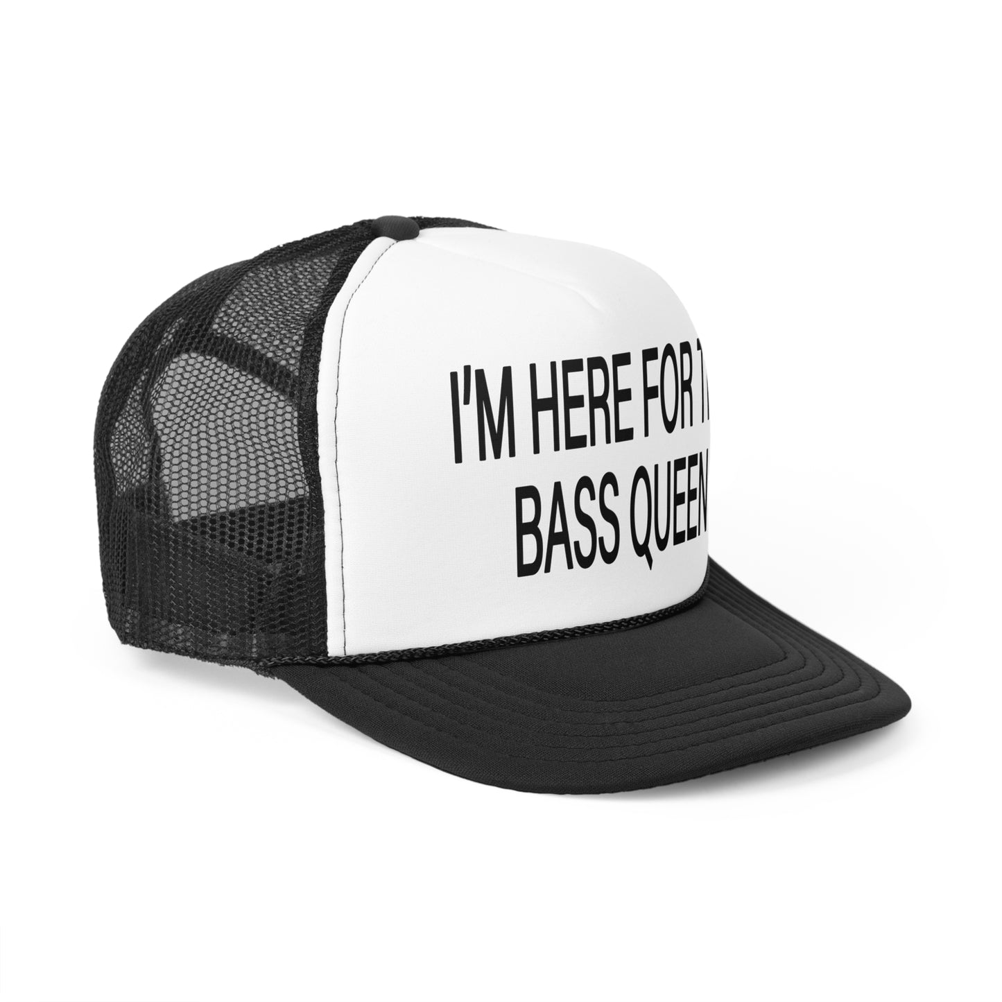 I'M HERE FOR THE BASS QUEEN - HAT - Trucker Caps