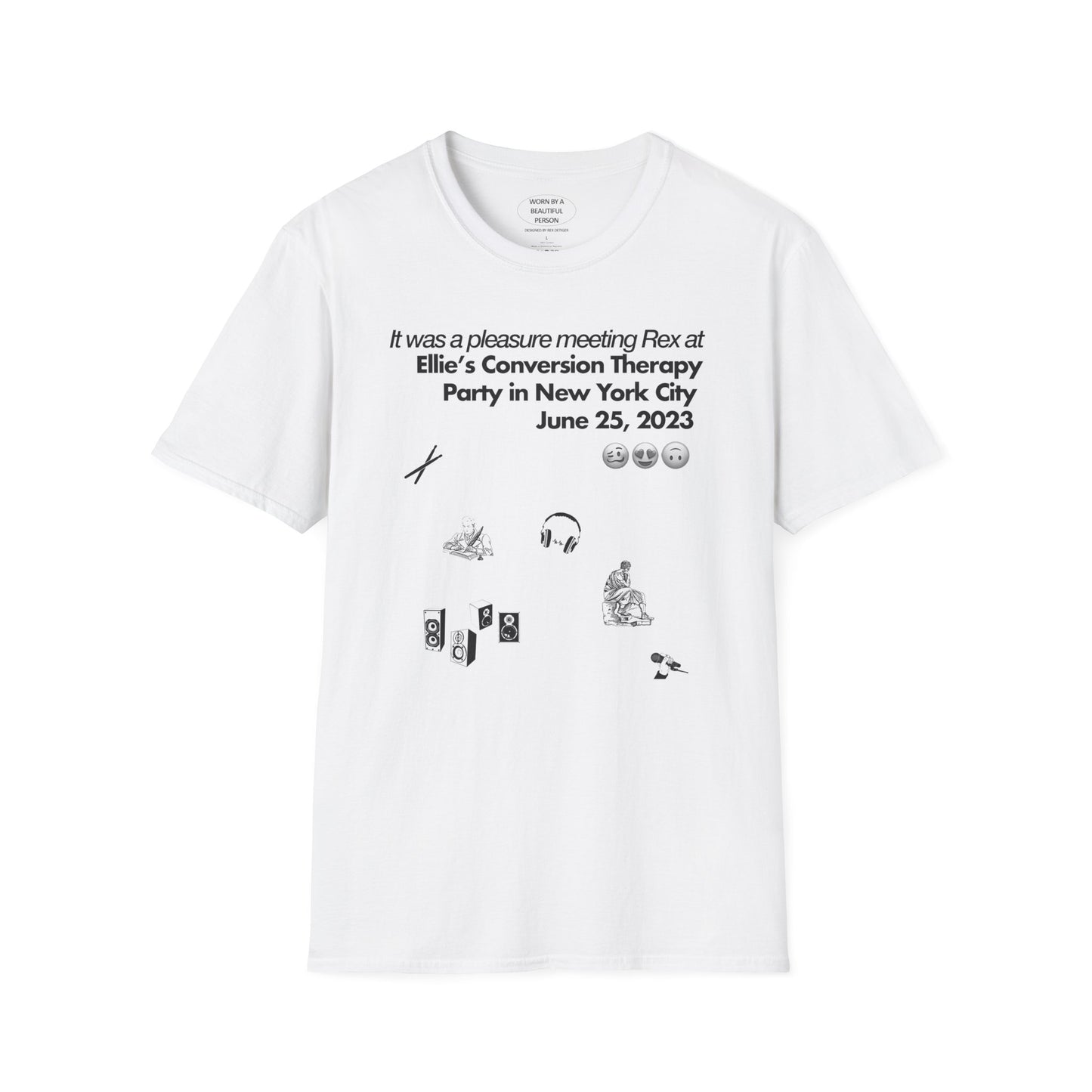It was a pleasure meeting Rex at Ellie's conversion therapy party  - Unisex Softstyle T-Shirt