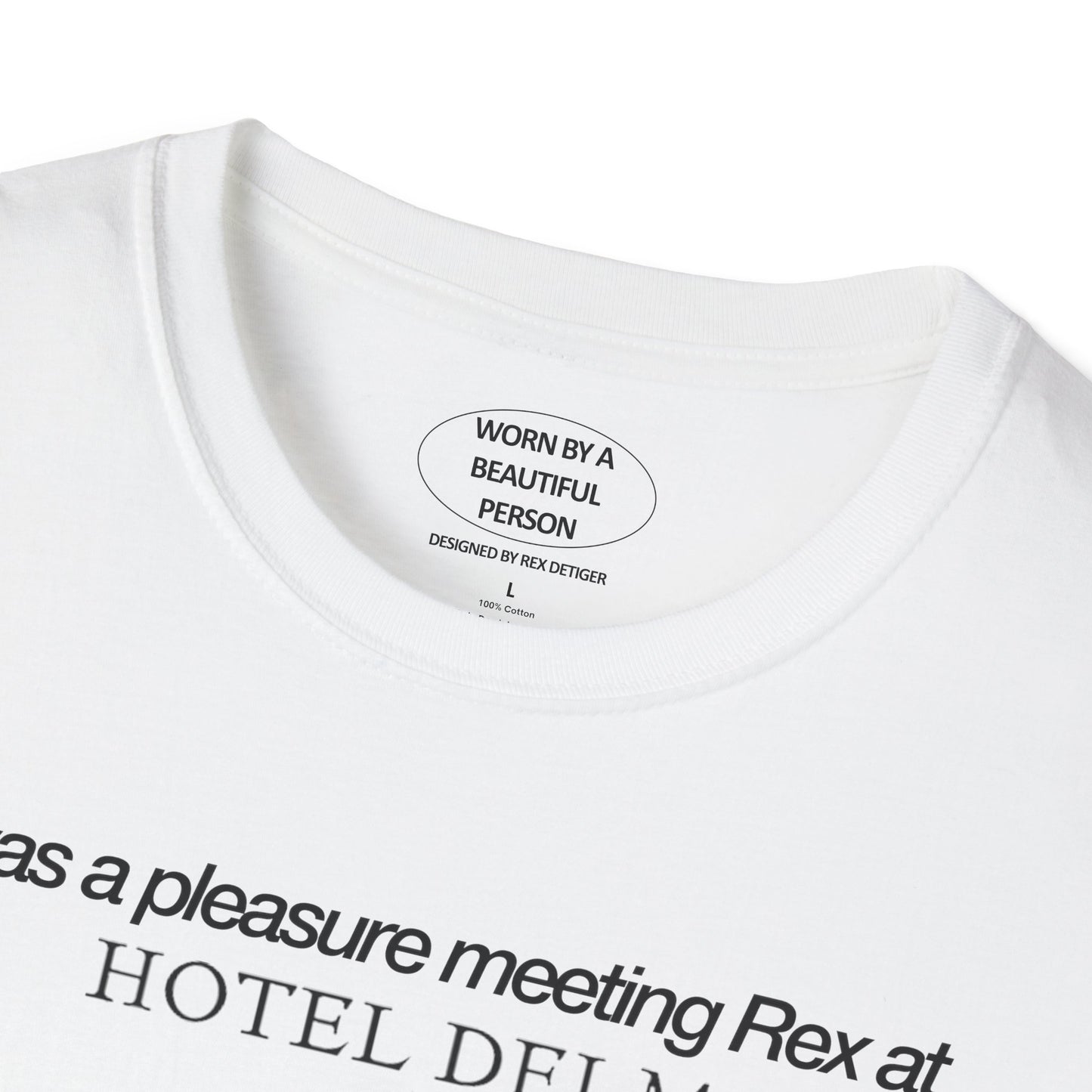 It was a pleasure meeting Rex at Hotel Delmano - Unisex Softstyle T-Shirt