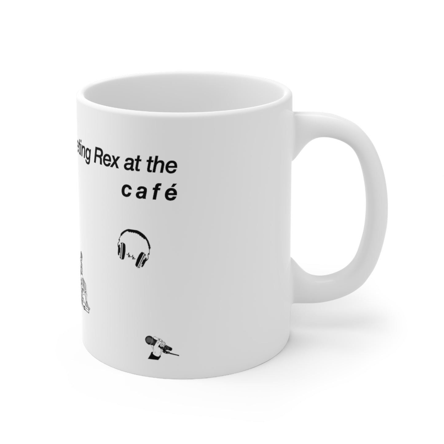 It was a pleasure meeting Rex at the café - Ceramic Mug 11oz