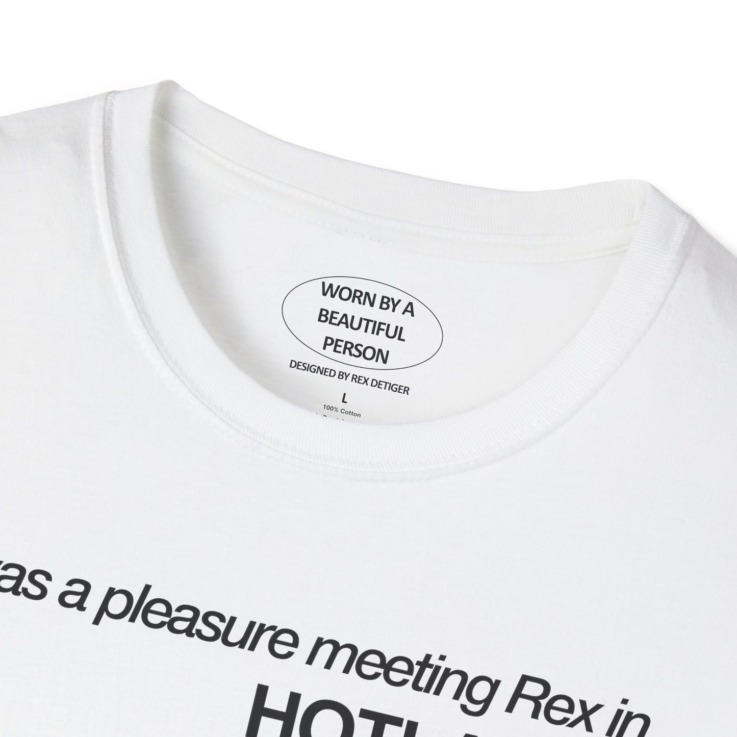 It was a pleasure meeting Rex in HOTLANTA 92° F  - Unisex Softstyle T-Shirt