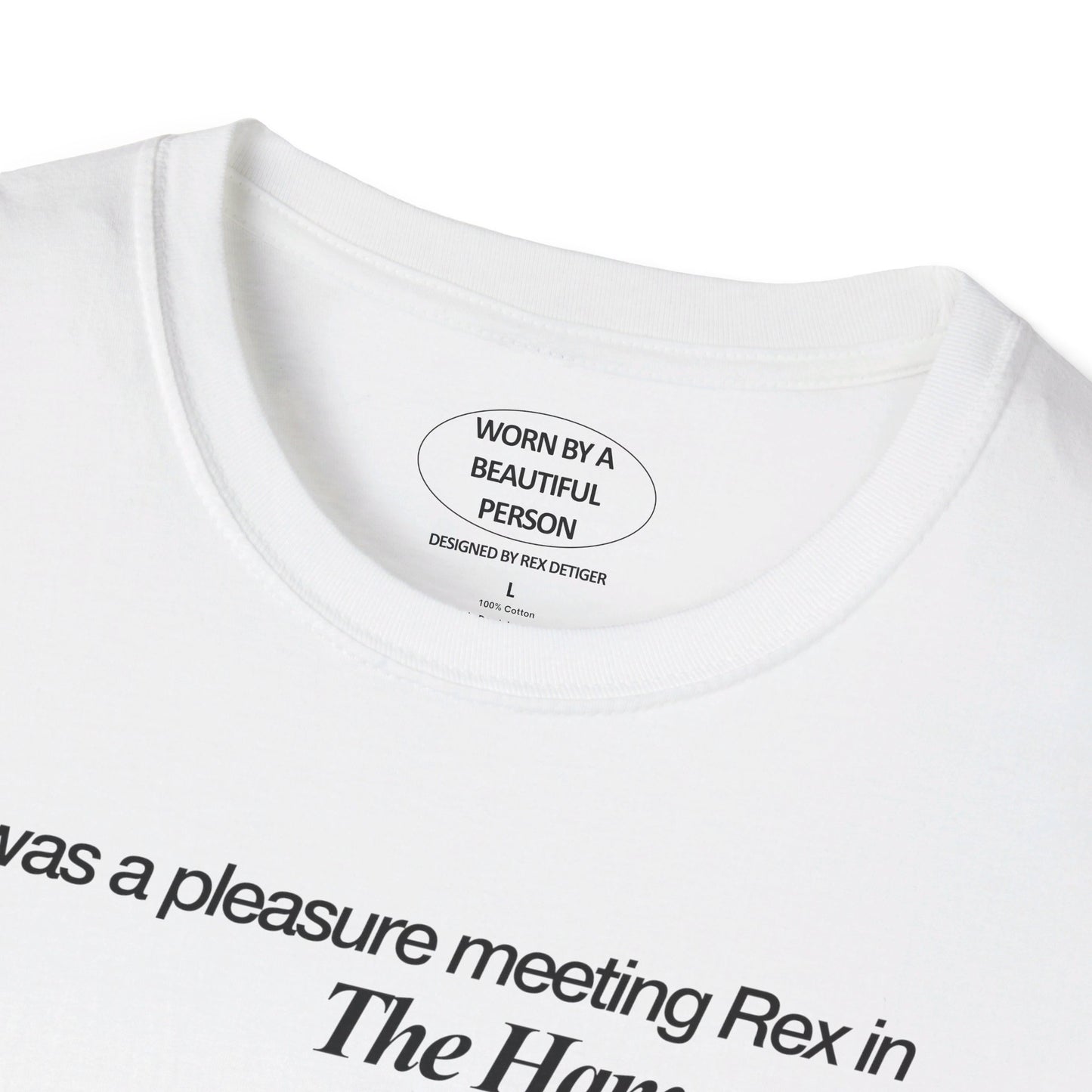 It was a pleasure meeting Rex at in the Hamptons - Unisex Softstyle T-Shirt