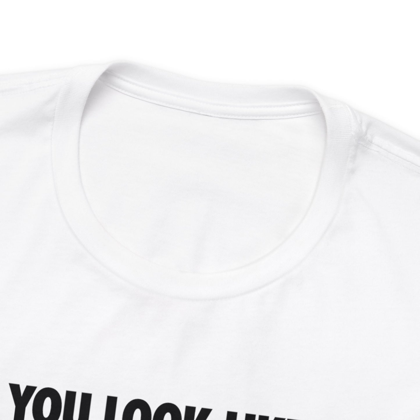 DO YOU LOOK LIKE ME - Unisex Jersey Short Sleeve Tee - INTERNATIONAL SHIPPING