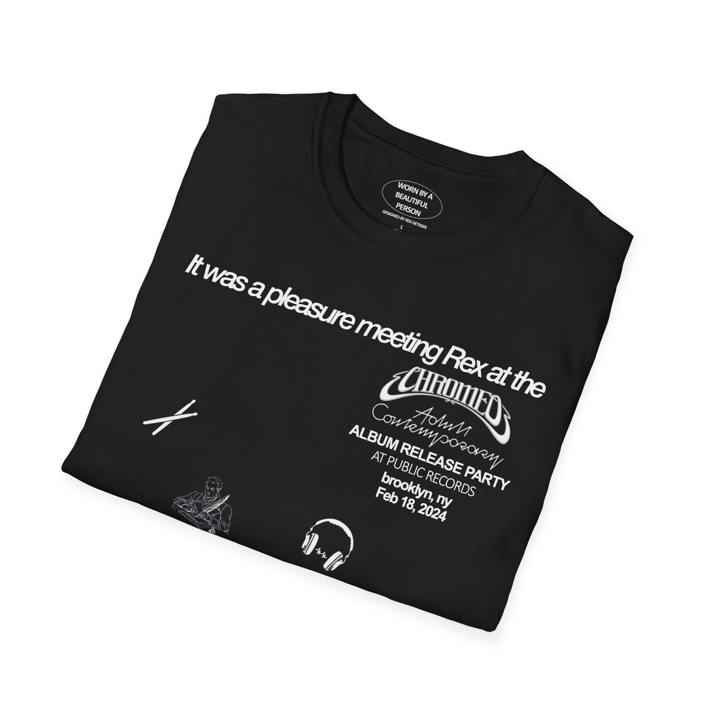 It was a pleasure meeting Rex at the Chromeo Adult Contemporary Album Release Party - Unisex Softstyle T-Shirt