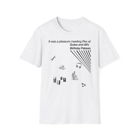It was a pleasure meeting Rex at Gutes and Ali's Birthday Palooza Unisex Softstyle T-Shirt