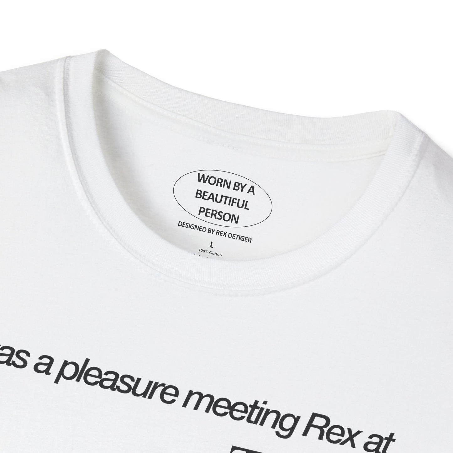 It was a pleasure meeting Rex at TAIX - Unisex Softstyle T-Shirt