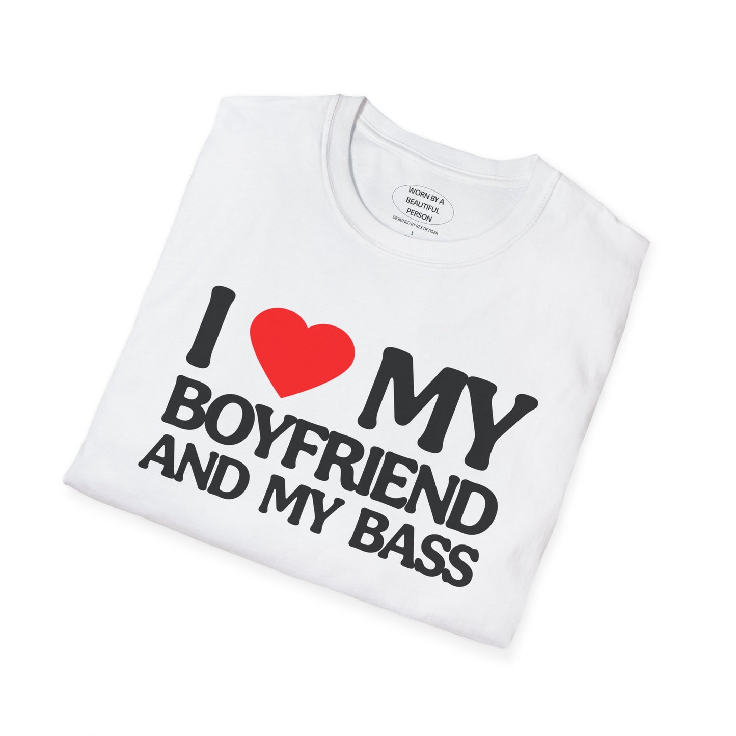 I ❤️ MY BOYFRIEND AND MY BASS T SHIRT