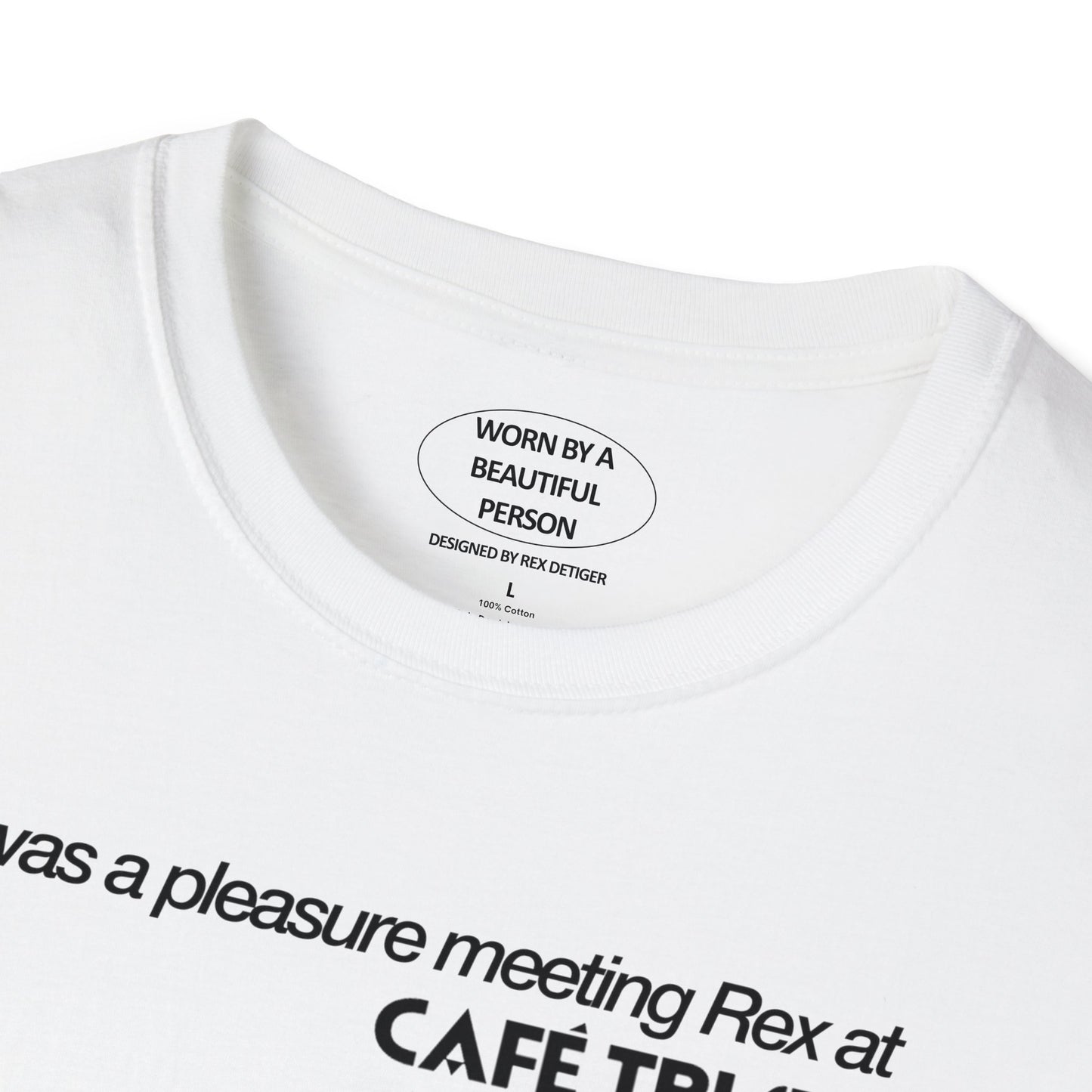 It was a pleasure meeting Rex on at cafe triste - Unisex Softstyle T-Shirt