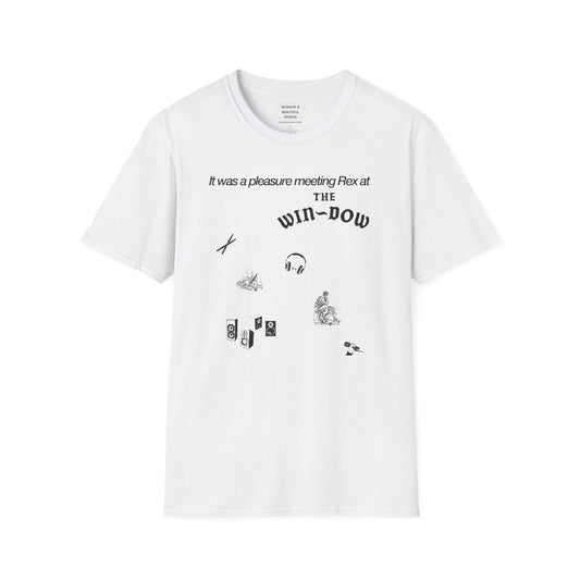 It was a pleasure meeting Rex at the win-dow - Unisex Softstyle T-Shirt