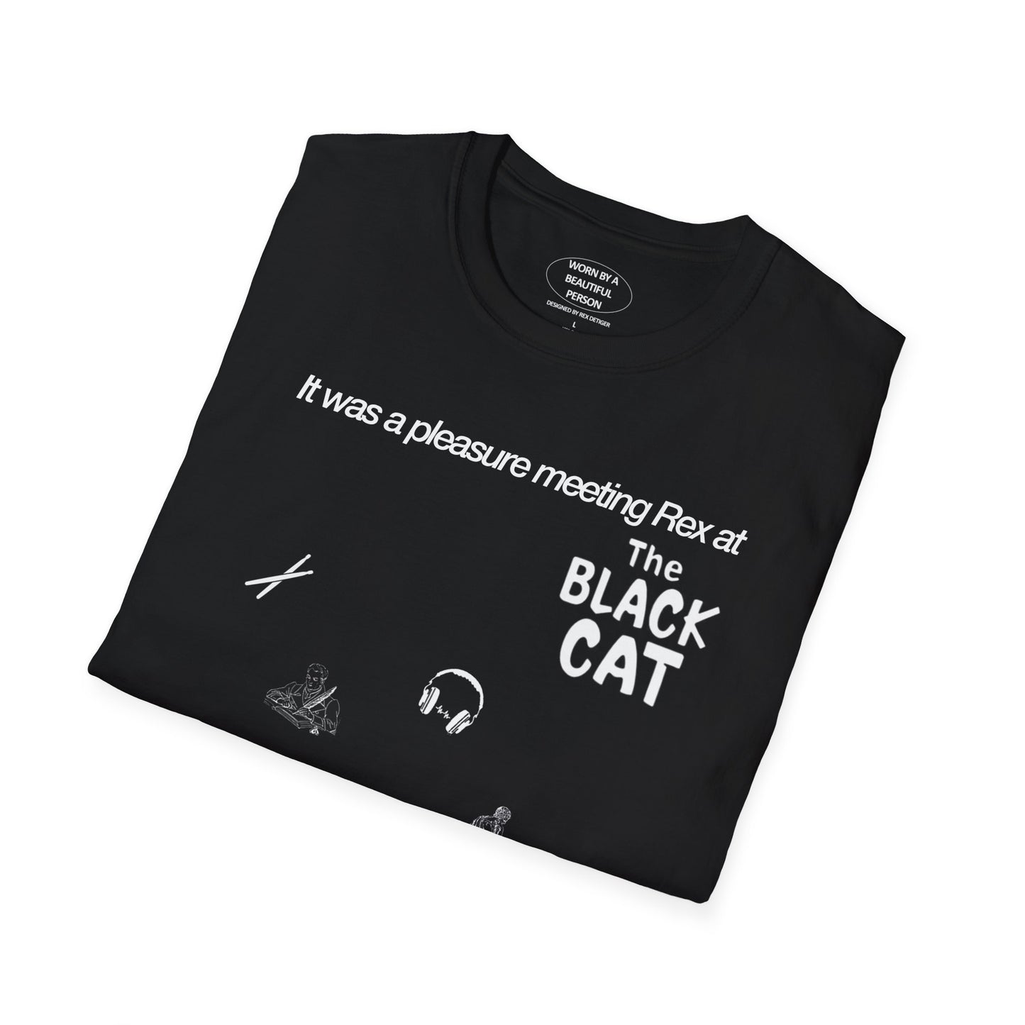 It was a pleasure meeting Rex at The Black Cat - Unisex Softstyle T-Shirt