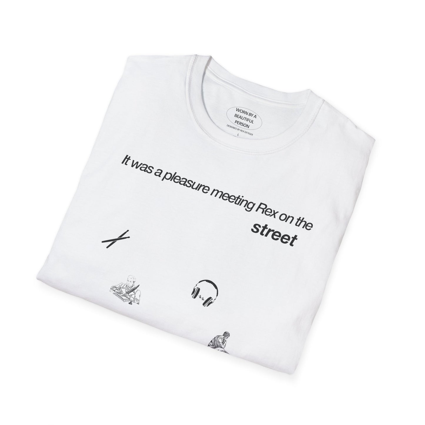 It was a pleasure meeting Rex on the street - Unisex Softstyle T-Shirt
