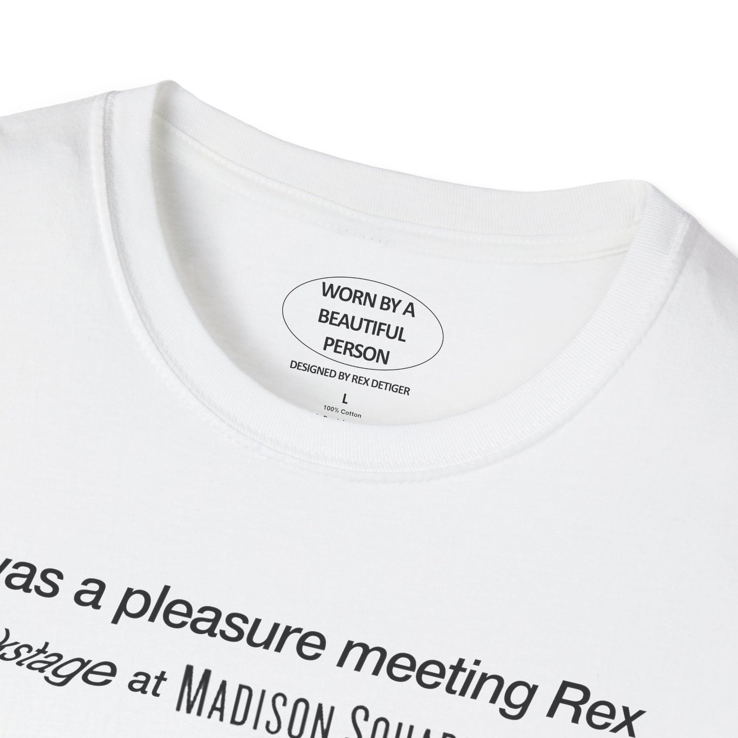 It was a pleasure meeting Rex backstage at MSG - Unisex Softstyle T-Shirt
