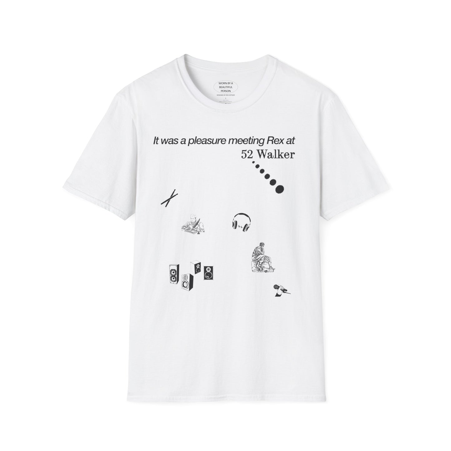 It was a pleasure meeting Rex at 52 Walker - Unisex Softstyle T-Shirt