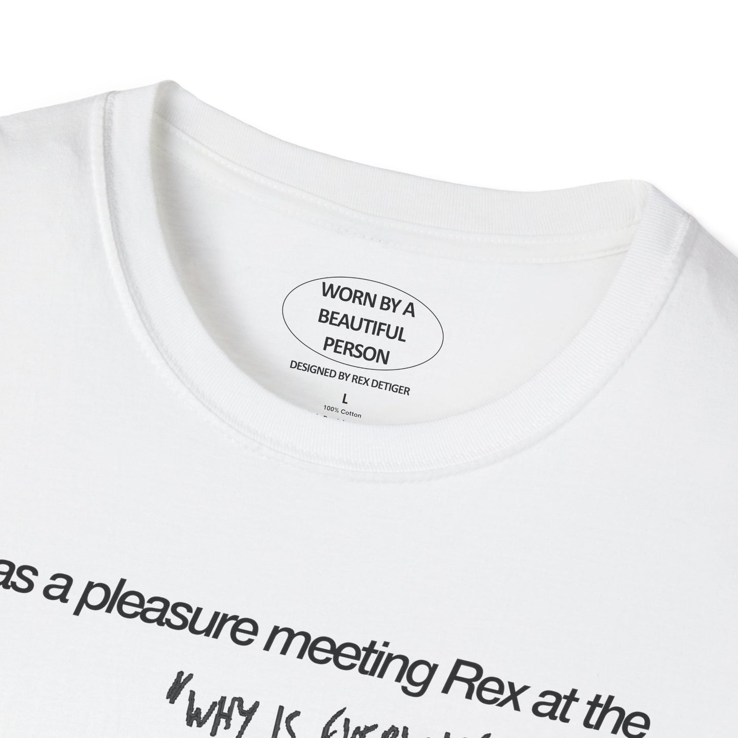 It was a pleasure meeting Rex at the "Why is everyone a DJ" single release party at treasure club - Unisex Softstyle T-Shirt
