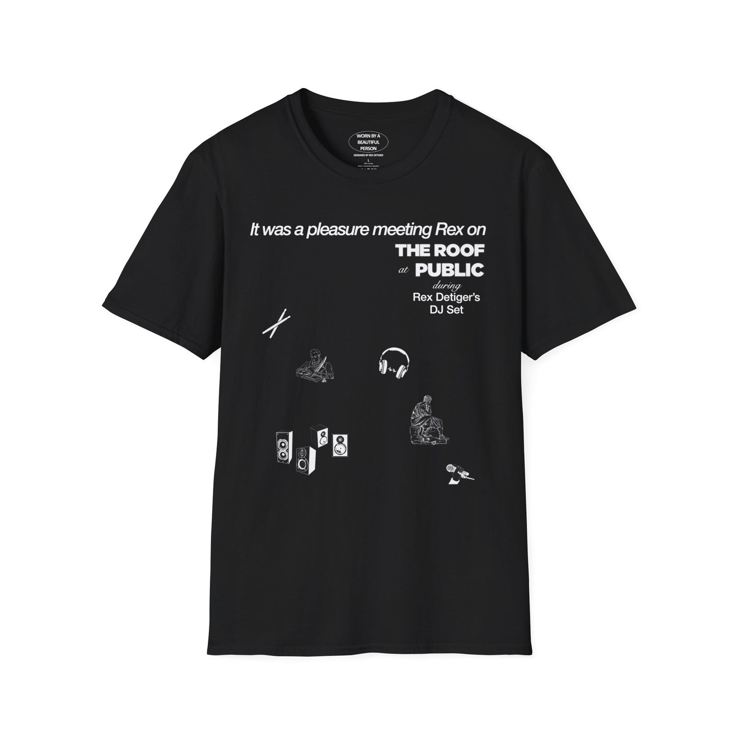 It was a pleasure meeting Rex on the Roof at Public during Rex Detiger's DJ Set - Unisex Softstyle T-Shirt