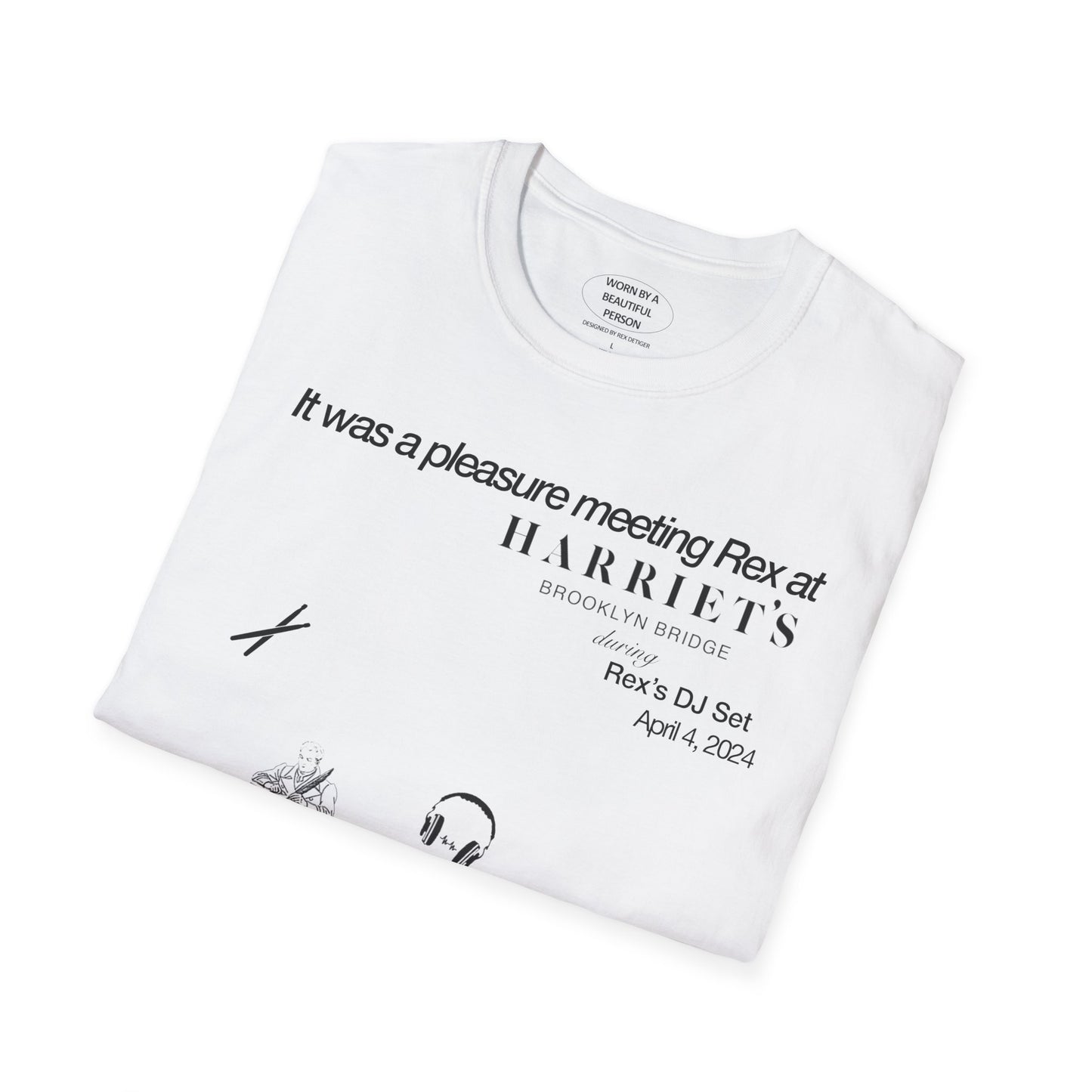 It was a pleasure meeting Rex at Harriet's - Unisex Softstyle T-Shirt