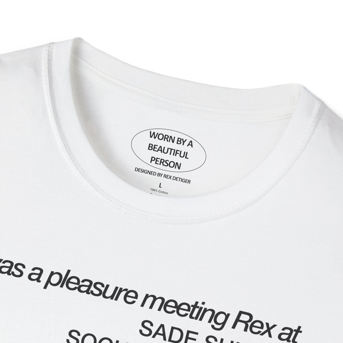 It was a pleasure meeting Rex at Sade Sunday Social Session with Tallulah Dirnfeld - Unisex Softstyle T-Shirt